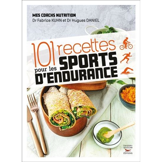 101 recettes pour les sports d'endurance - Thierry Souccar Ed. - Livre santé - - La Guilde Culinaire