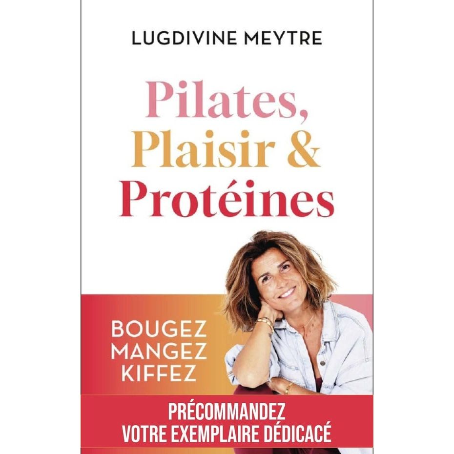 Pilates, Plaisir et Protéines