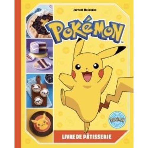 Pokémon - Livre de Pâtisserie ! - Hachette Ed. - Livre de pâtisserie - - La Guilde Culinaire