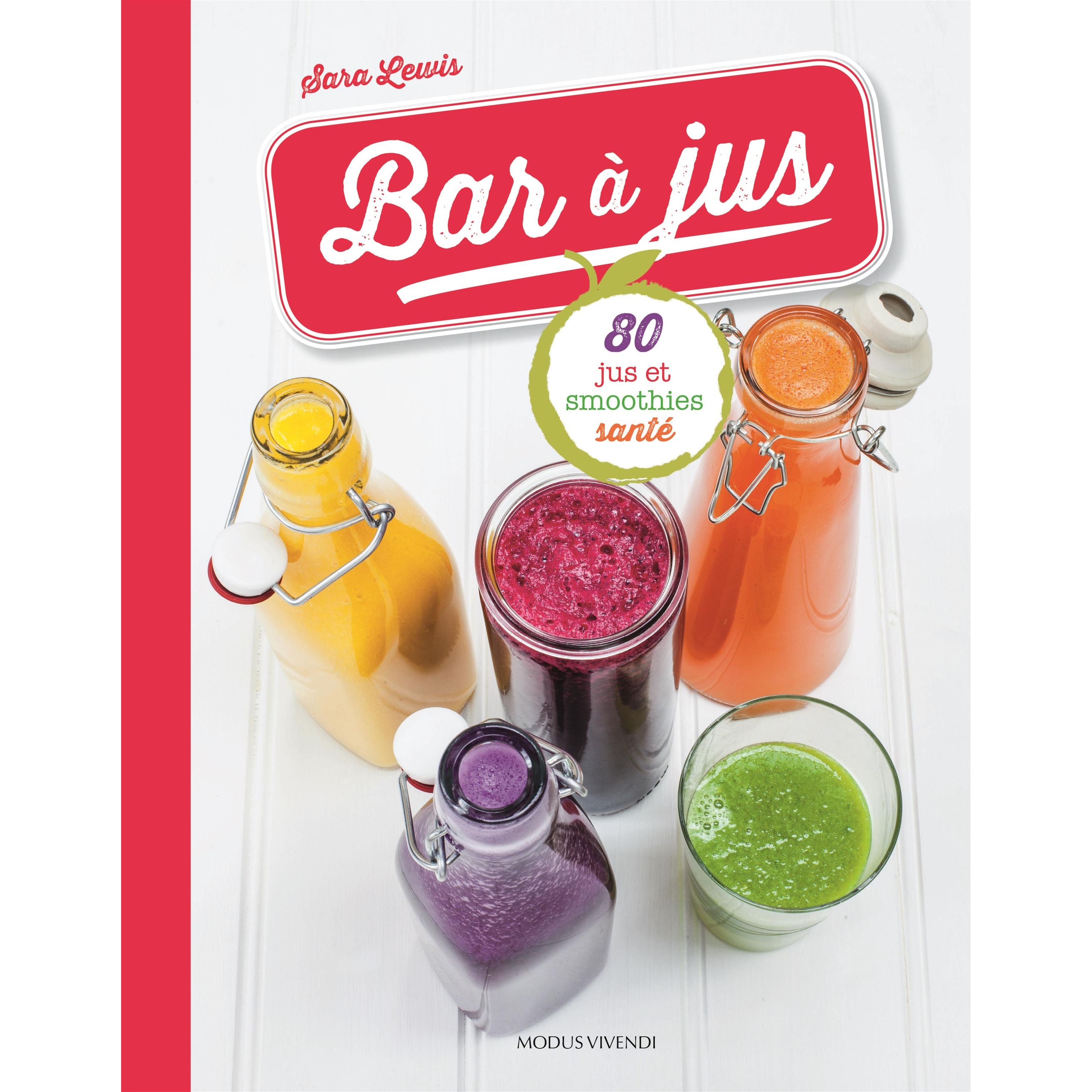 Bar à jus ! - Modus Vivendi Ed. - Livre de cuisine - - La Guilde Culinaire