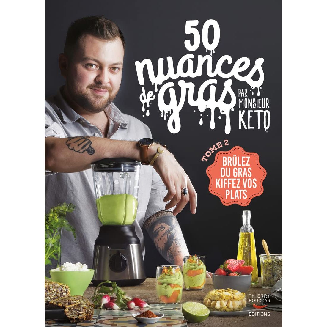 50 Nuances de gras Tome 2 - Thierry Souccar Ed. - Livre santé - - La Guilde Culinaire