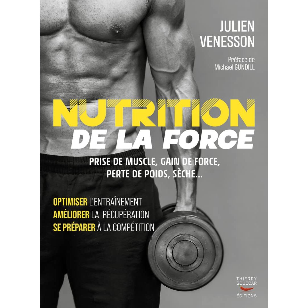 Nutrition de la force (Nouvelle édition) - Thierry Souccar Ed. - Livre santé - - La Guilde Culinaire