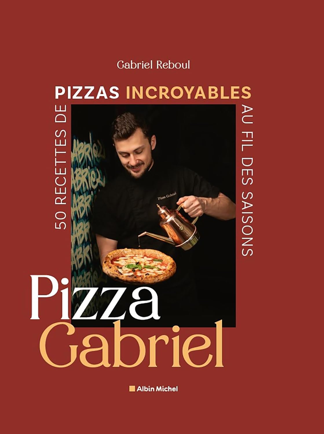 Pizza Gabriel - Albin Michel Ed. - Livre de cuisine - - La Guilde Culinaire