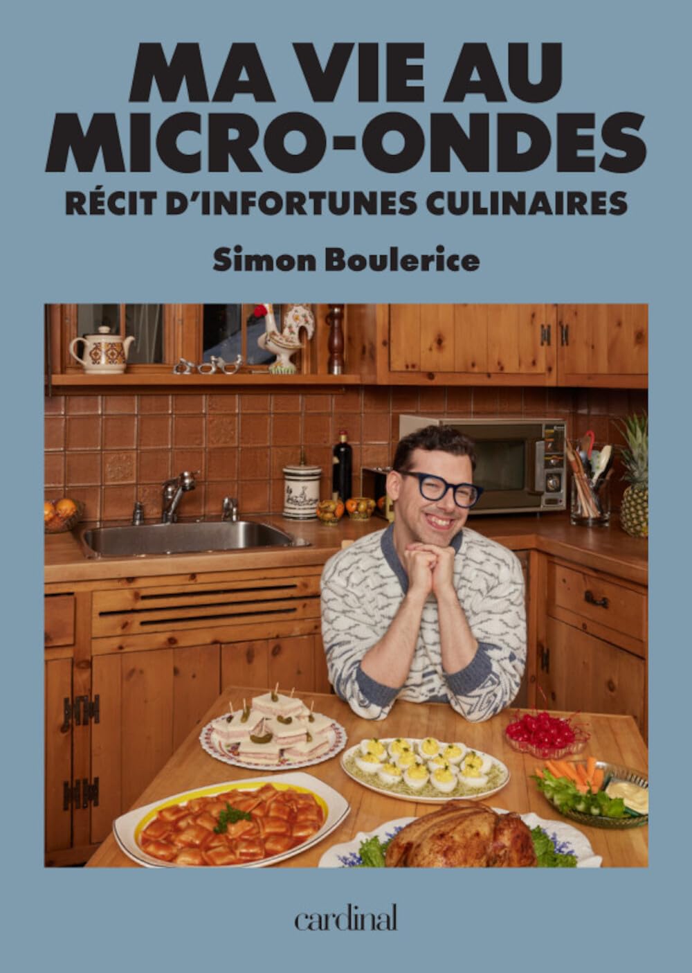 Ma vie au micro-ondes — Récit d'infortunes culinaires - Cardinal Ed. - Livre de cuisine - - La Guilde Culinaire