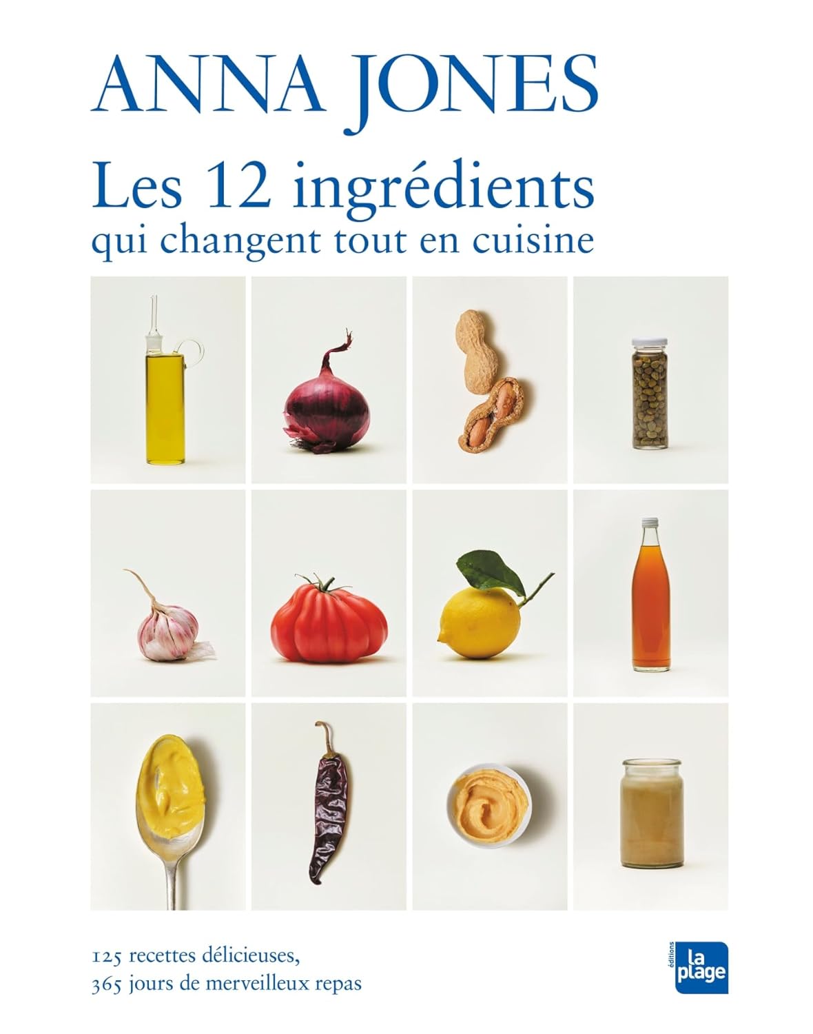 Les 12 ingrédients qui changent tout en cuisine ! - La Plage Ed. - Livre de cuisine - - La Guilde Culinaire
