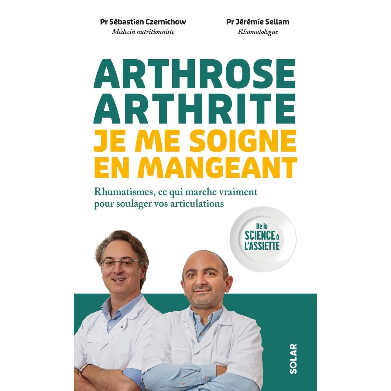 Arthrose, arthrite : je me soigne en mangeant - Solar Ed. - Livre santé - - La Guilde Culinaire