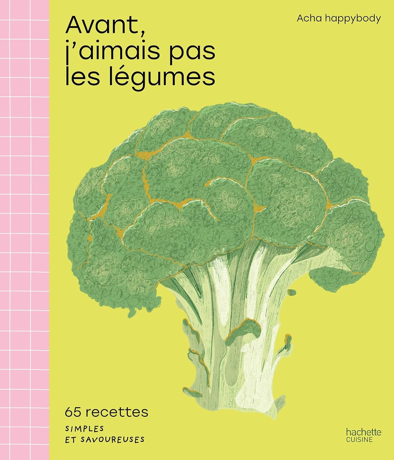 Avant, j'aimais pas les légumes - Hachette Ed. - Livre de cuisine - - La Guilde Culinaire