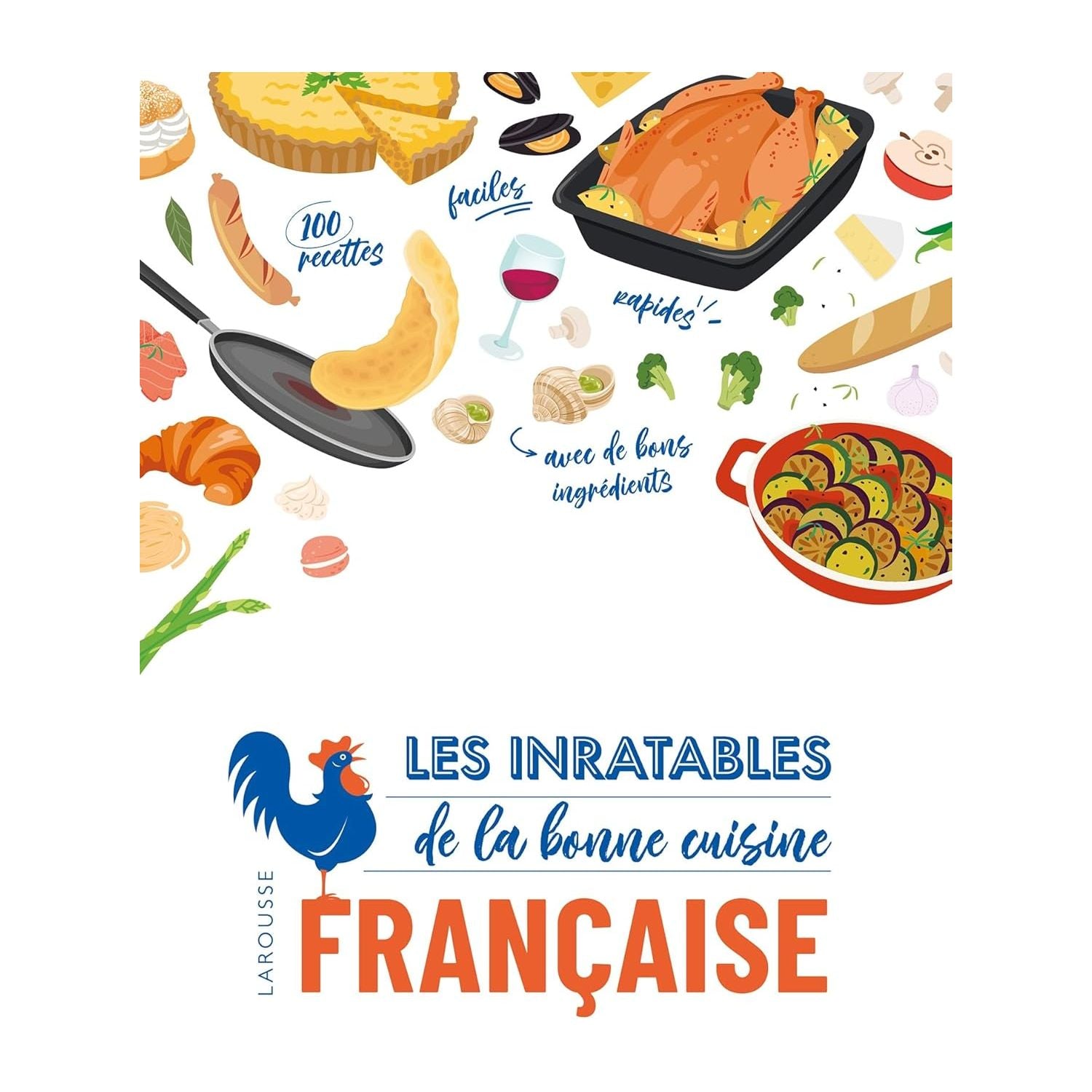 Les inratables de la bonne cuisine française ! - Larousse Ed. - Livre de cuisine - - La Guilde Culinaire