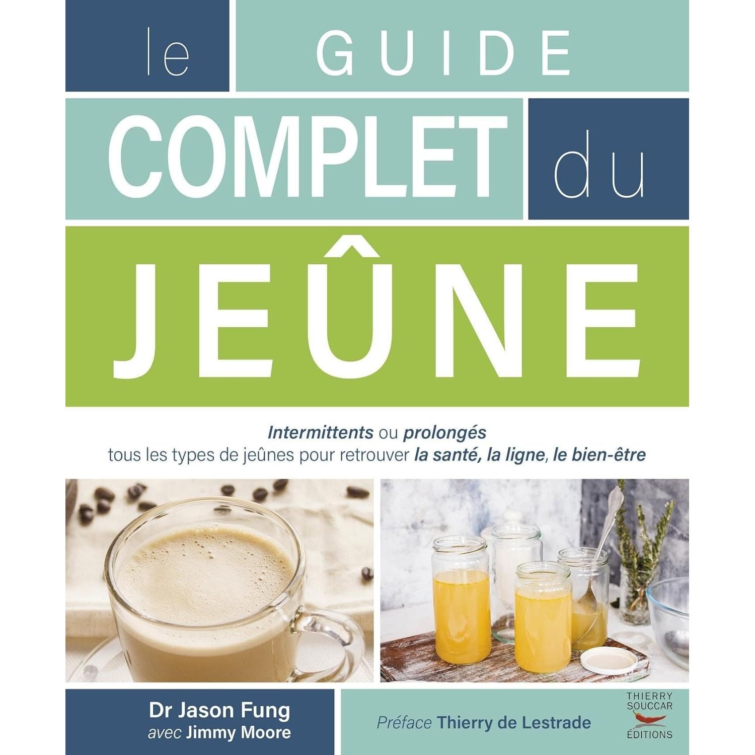 Le guide complet du jeûne - Thierry Souccar Ed. - Livre de cuisine - - La Guilde Culinaire