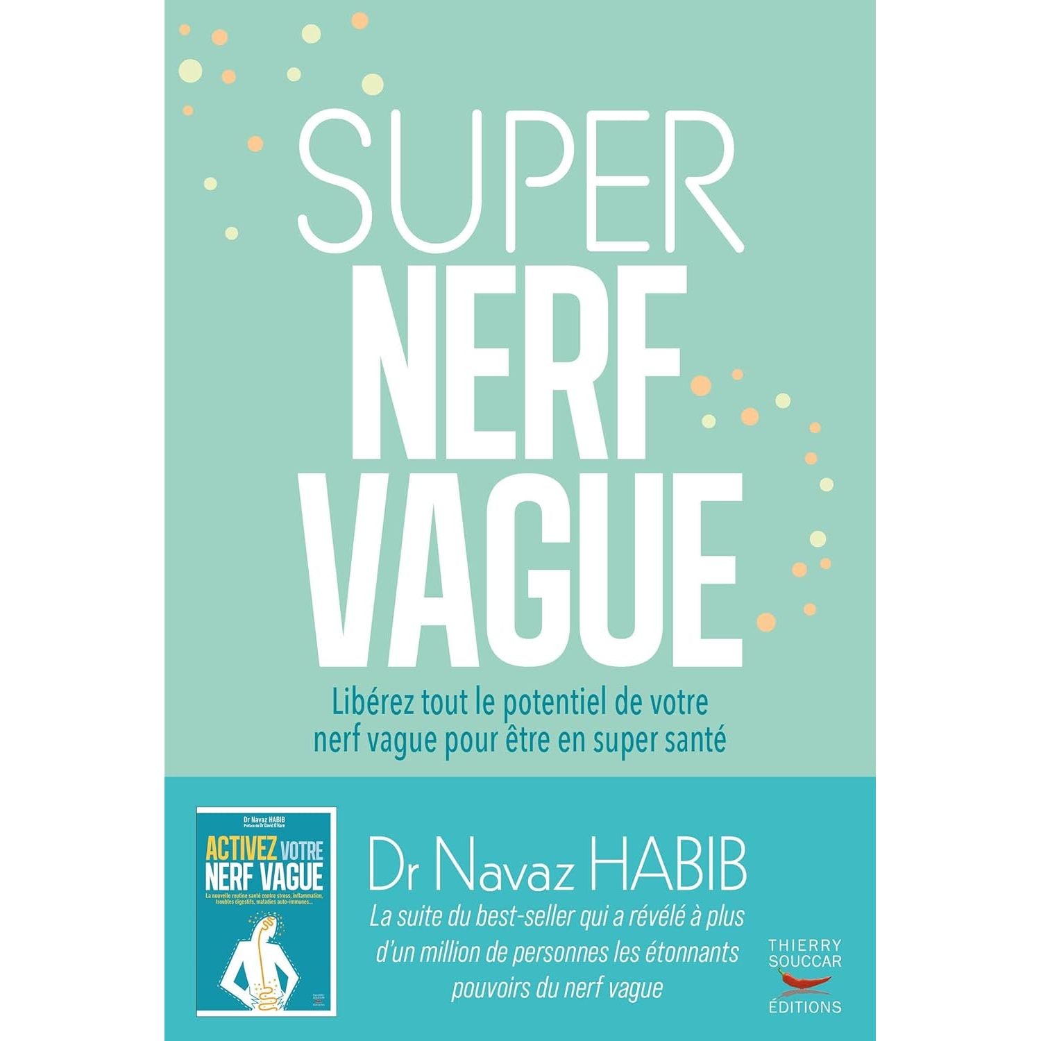 Super nerf vague : Libérez tout le potentiel de votre nerf vague pour être en super santé - Thierry Souccar Ed. - Livre - - La Guilde Culinaire