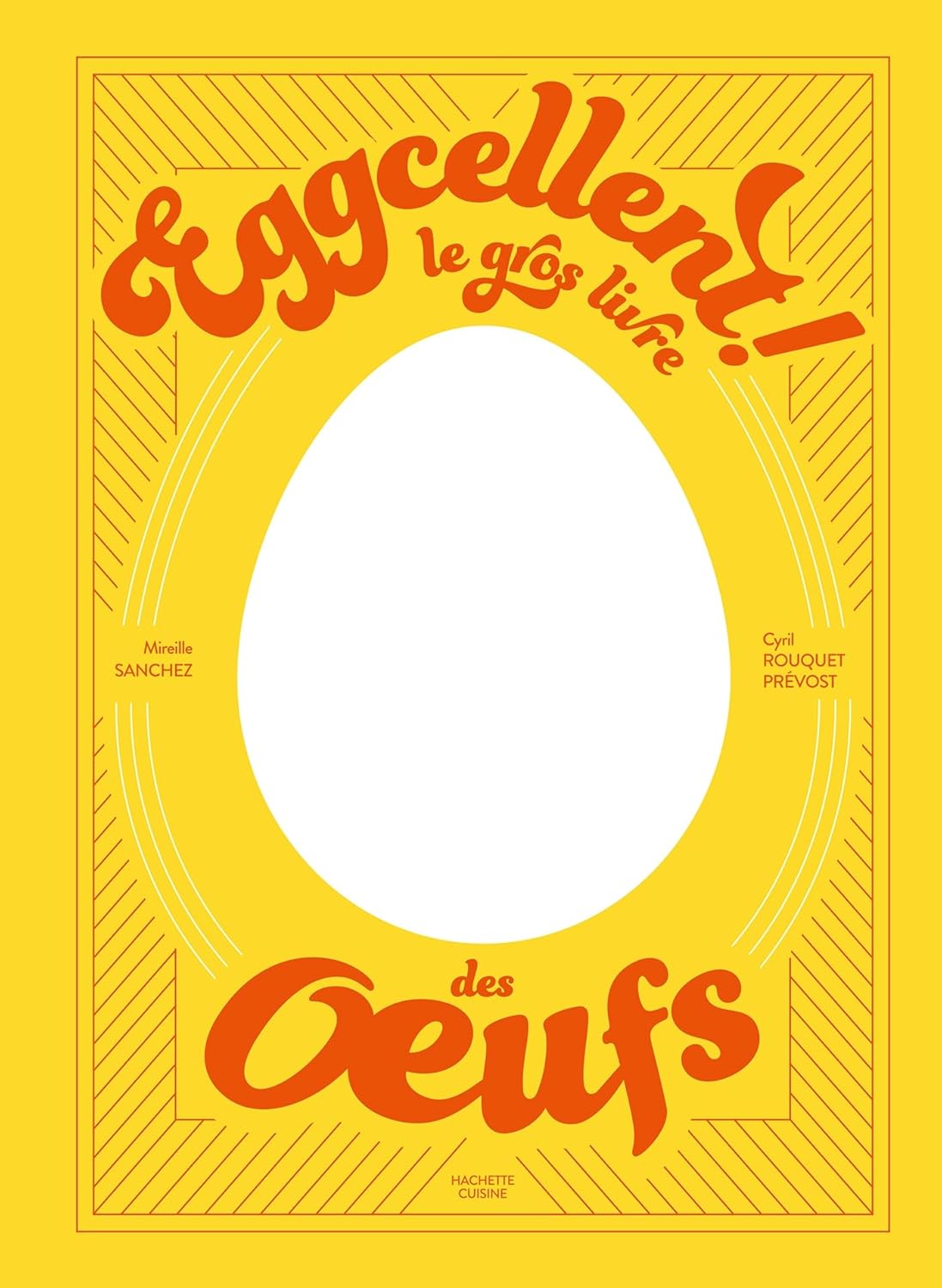Eggcellent - Hachette Ed. - Livre de cuisine - - La Guilde Culinaire