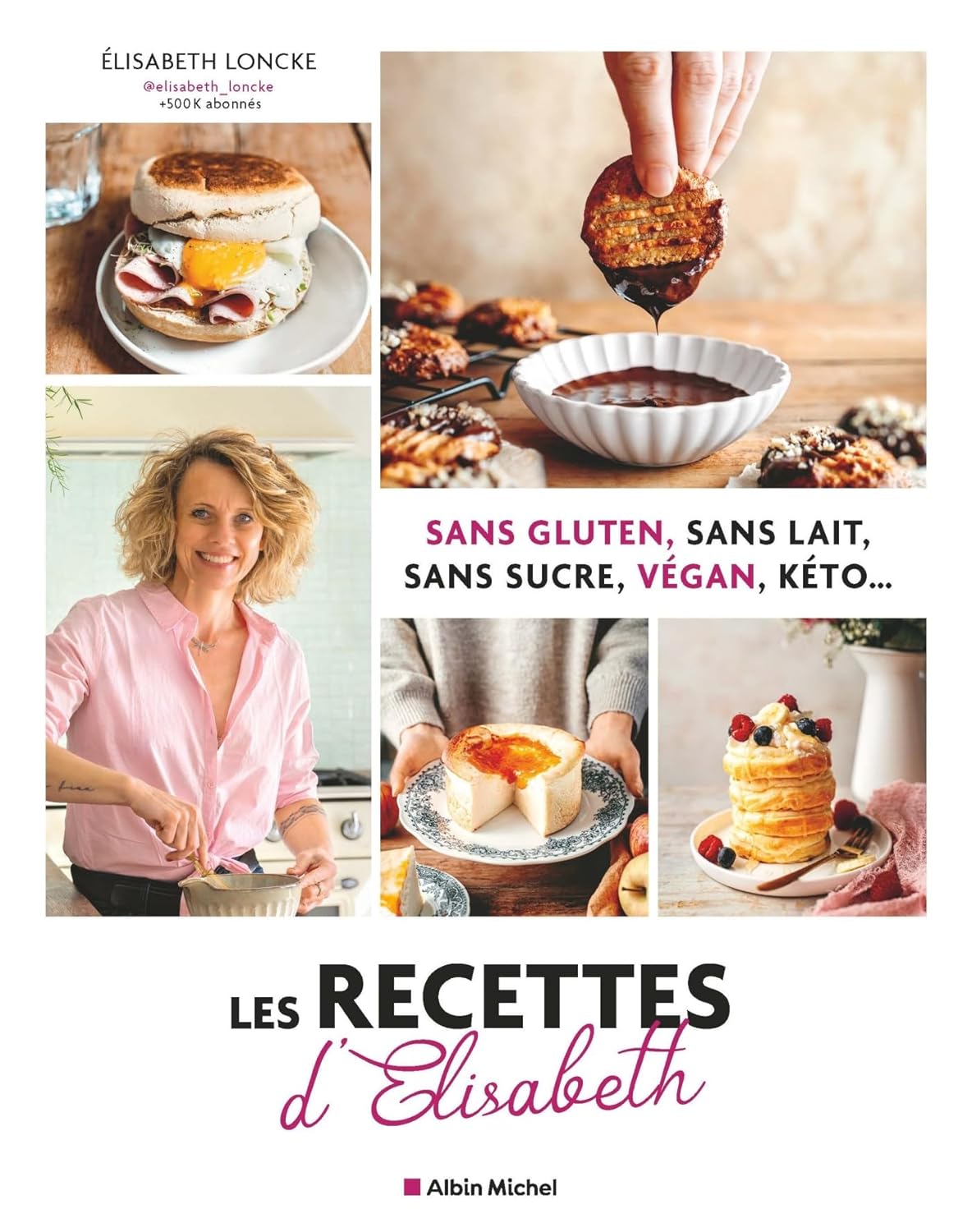 Les recettes d'Elisabeth : Sans gluten, sans lait, sans sucre, végan, kéto... - Albin Michel Ed. - Livre de cuisine - - La Guilde Culinaire