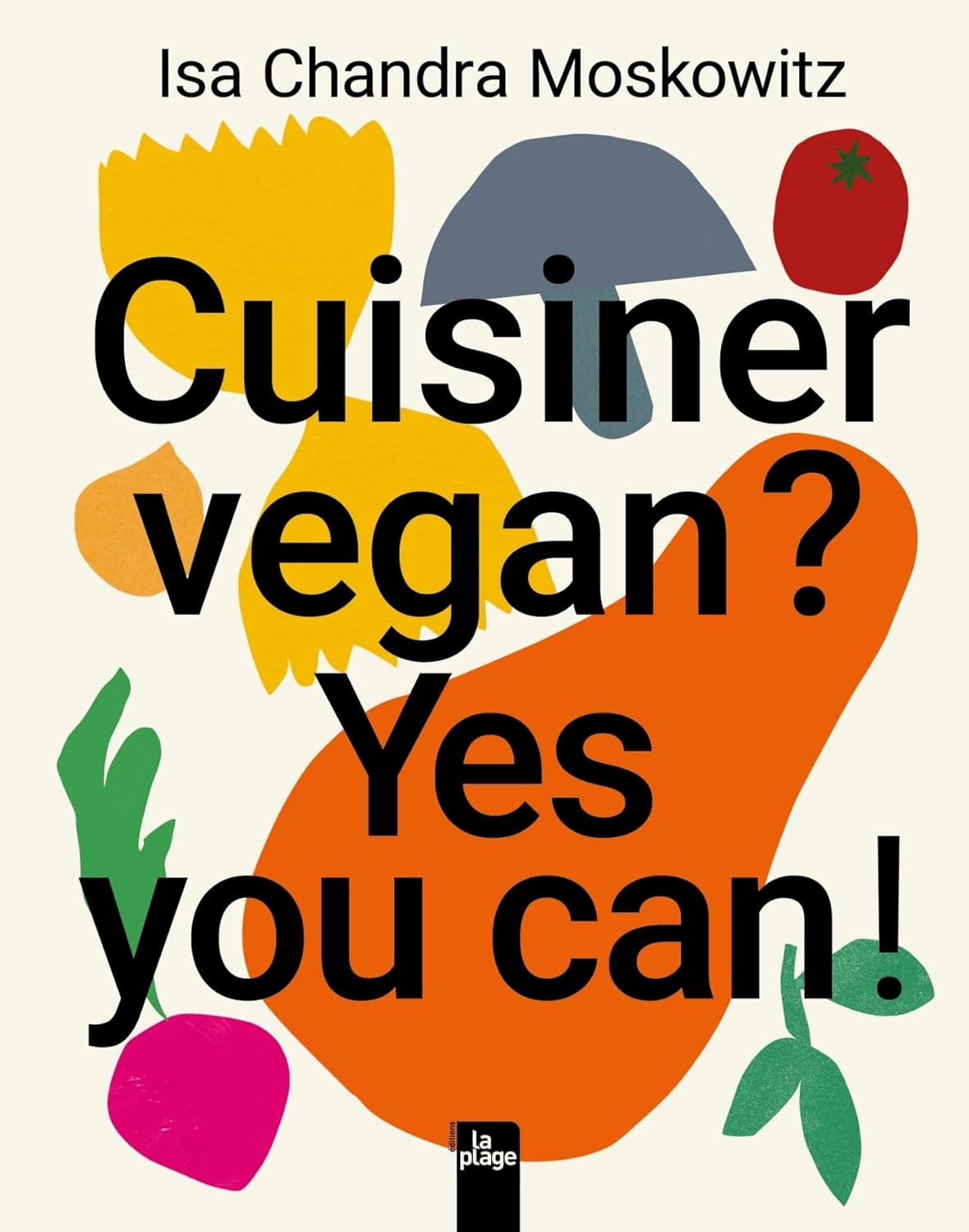 Cuisiner vegan ? Yes you can - La Plage Ed. - Livre de cuisine - - La Guilde Culinaire