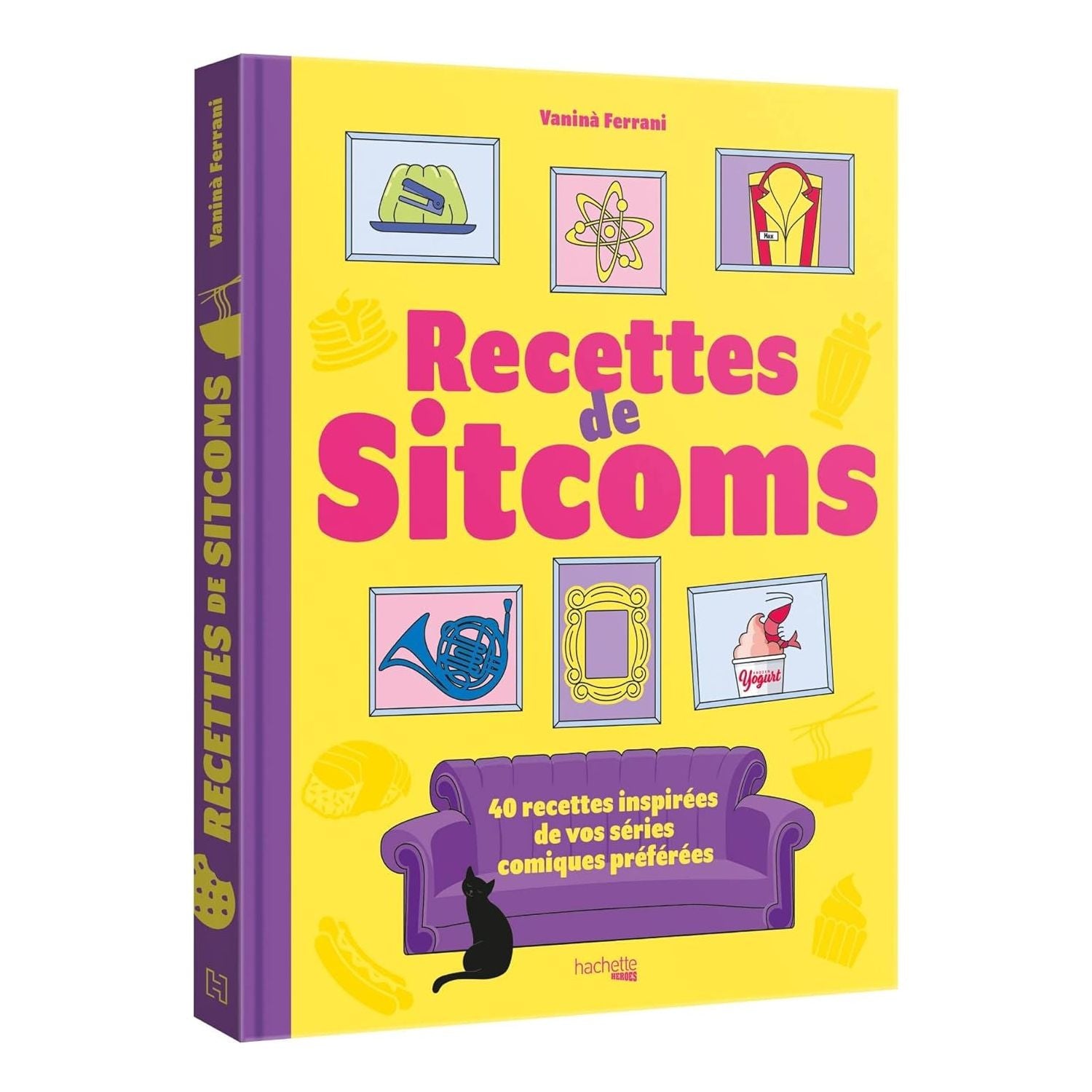 Les recettes de sitcoms ! - Hachette Ed. - Livre de cuisine - - La Guilde Culinaire