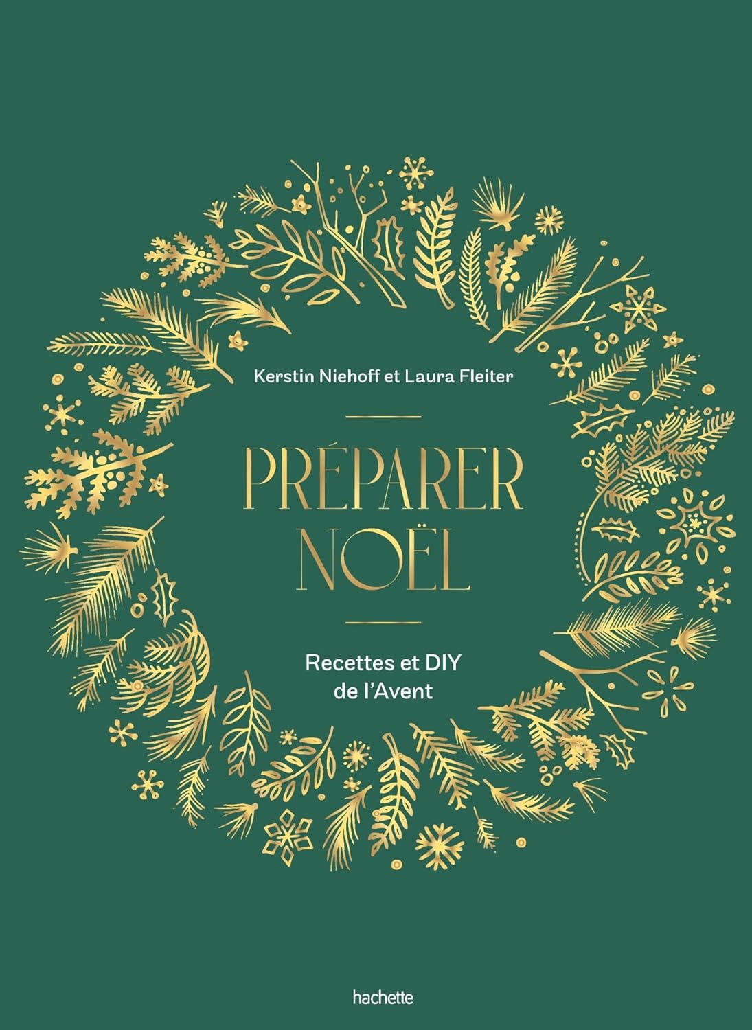 Préparer Noël – Recettes et DIY de l’Avent - Hachette Ed. - Livre de cuisine - - La Guilde Culinaire