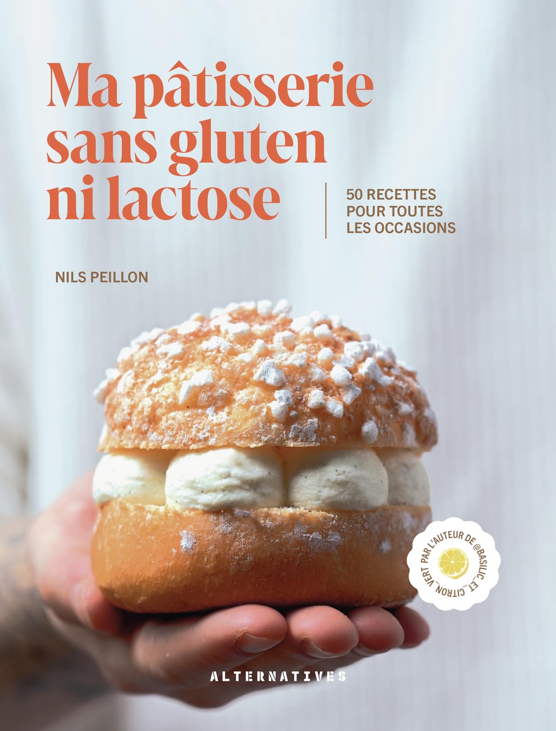 Ma pâtisserie sans gluten ni lactose - Alternatives - Livre de cuisine - - La Guilde Culinaire