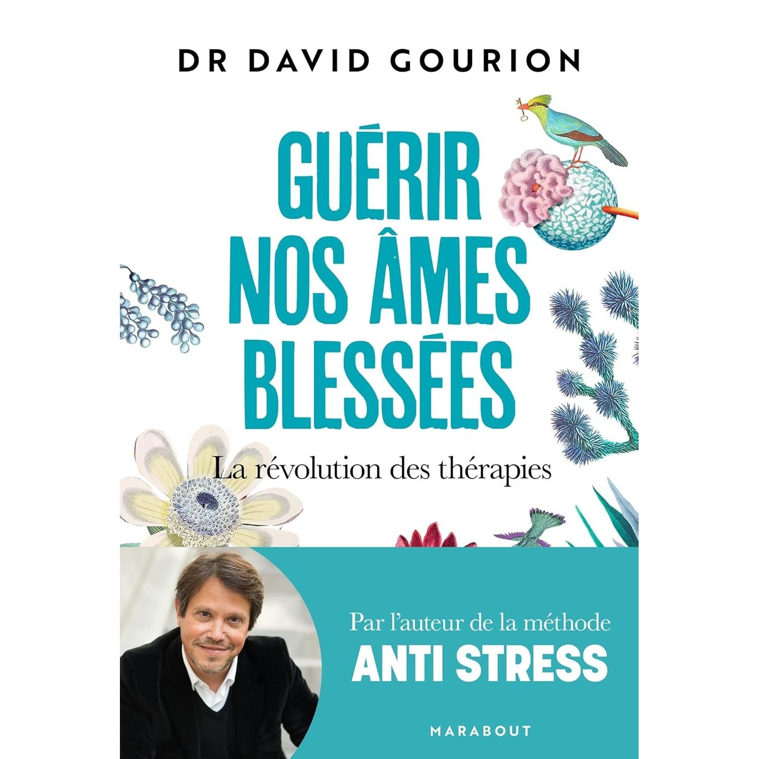 Guérir nos âmes blessées : La révolution des thérapies - Marabout - Livre de bien-être - - La Guilde Culinaire