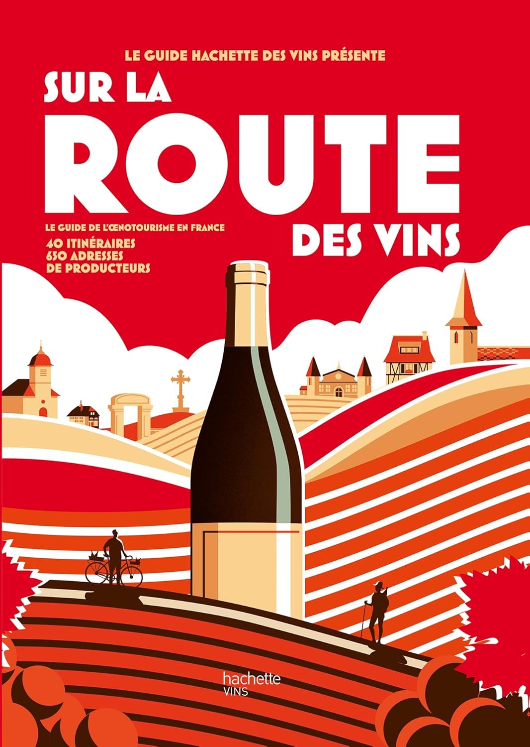 Sur la route des vins: Le guide de l'œnotourisme en France - Hachette Ed. - Livre d'alcool et boisson - - La Guilde Culinaire