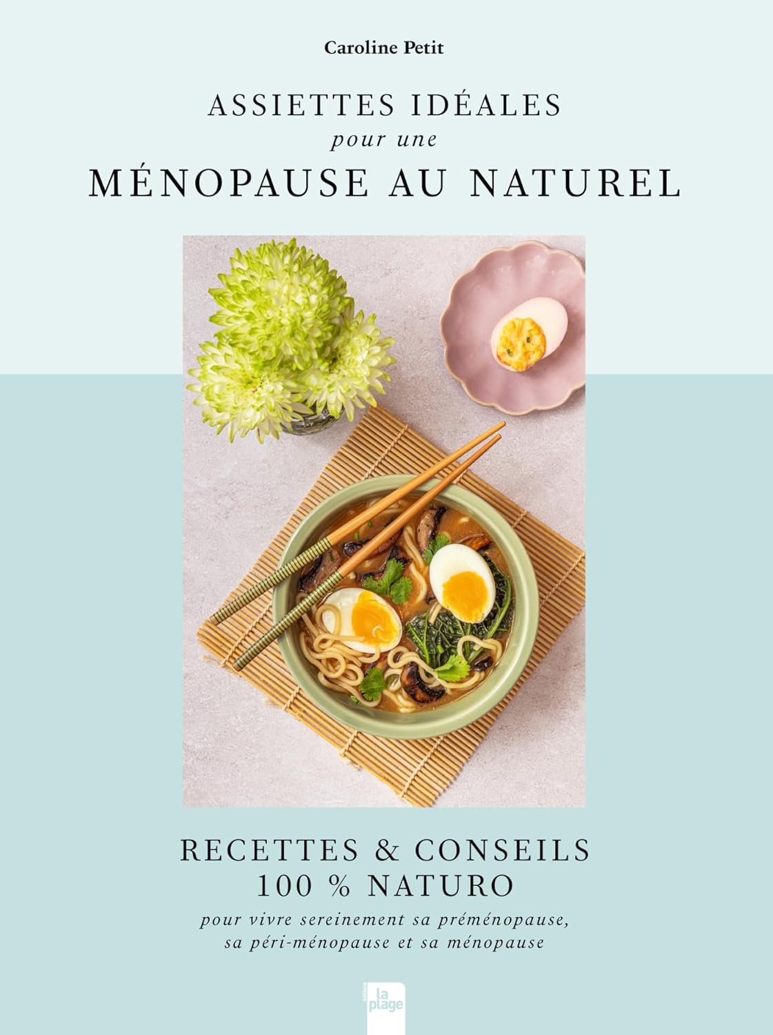 Assiettes idéales pour une ménopause au naturel - La Plage Ed. - Livre de cuisine - - La Guilde Culinaire