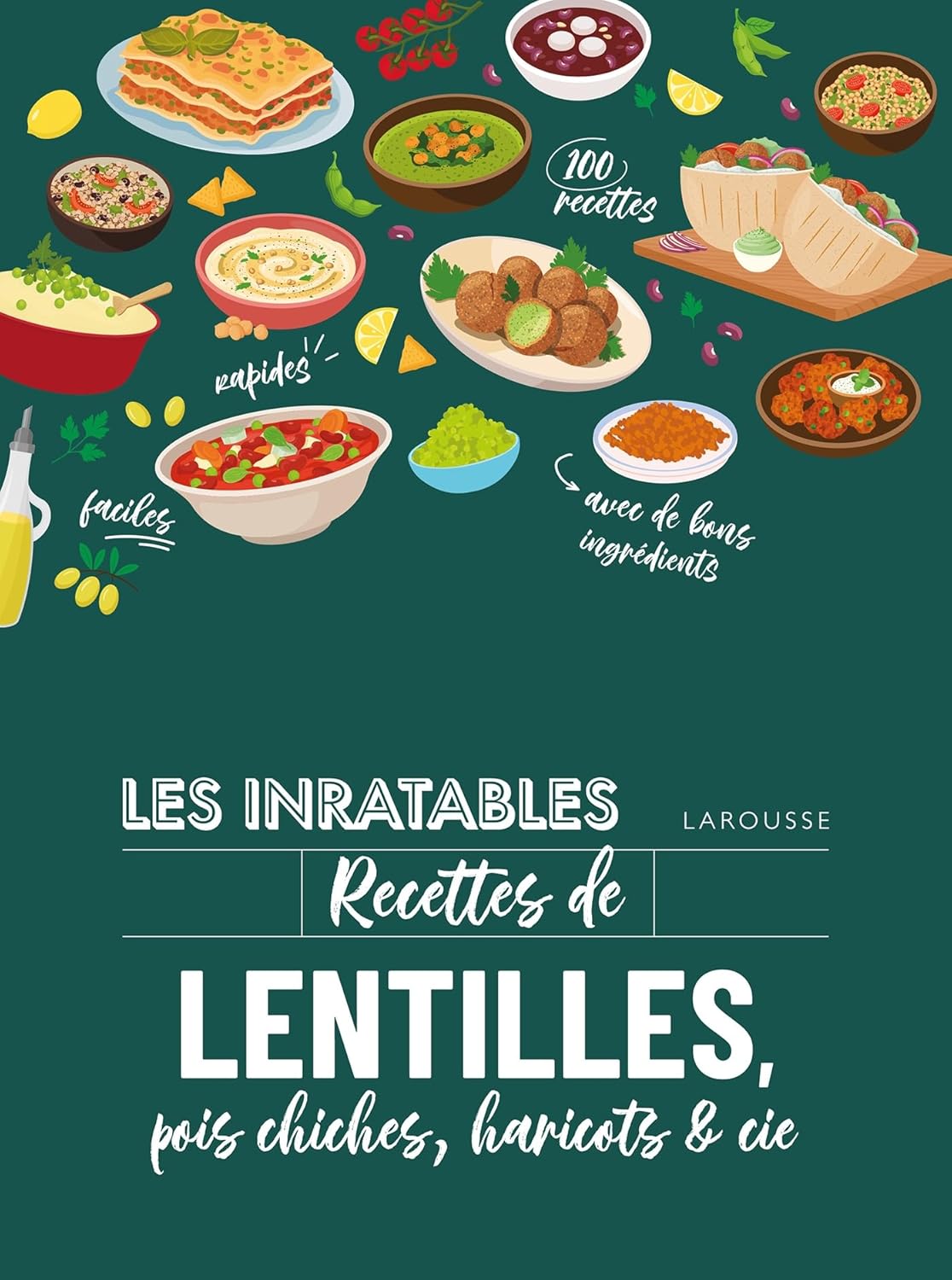 Les inratables : recettes de lentilles, pois chiches, haricots & co - Larousse Ed. - Livre de cuisine - - La Guilde Culinaire