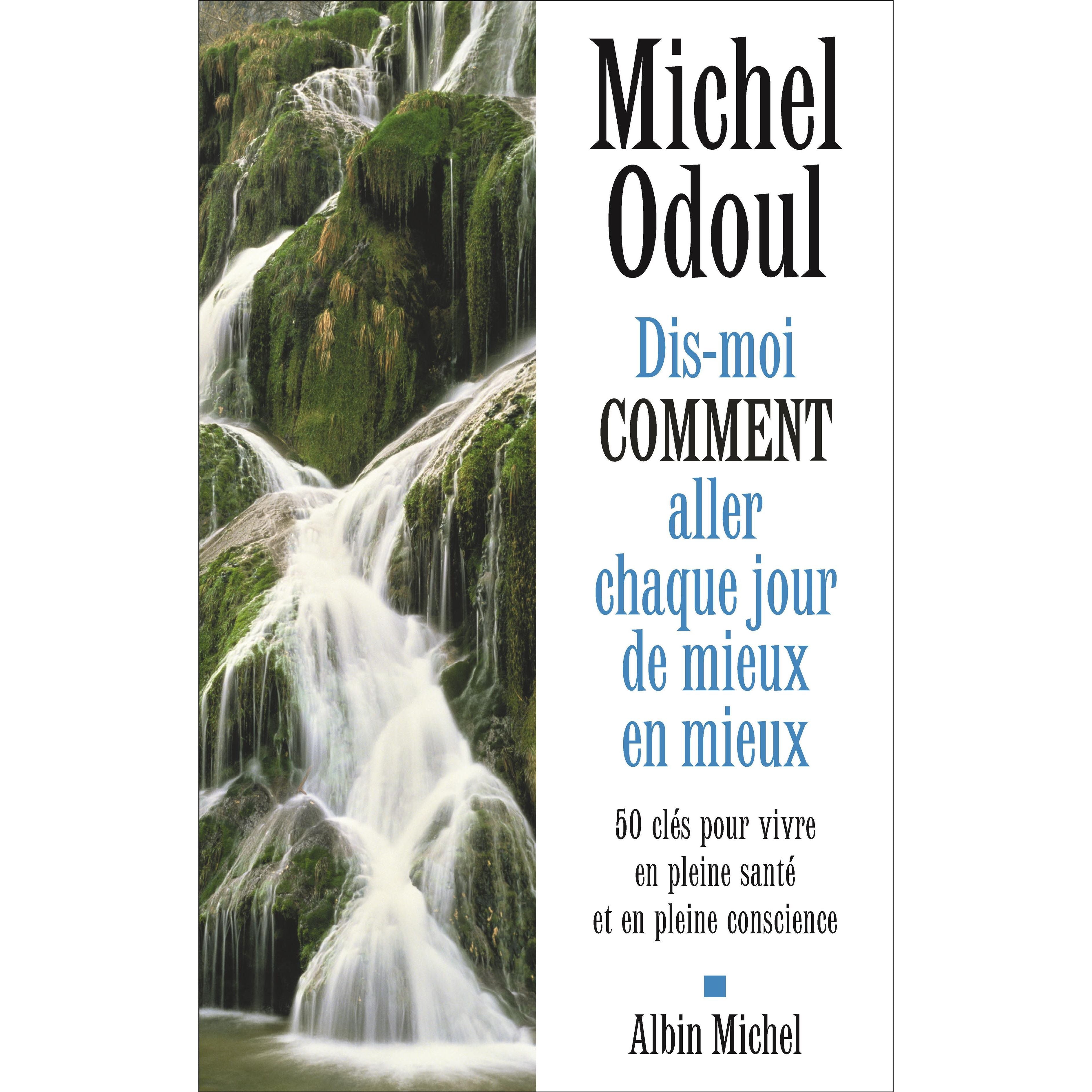 Dis-moi comment aller chaque jour de mieux en mieux ! - Albin Michel Ed. - Livre de bien-être - - La Guilde Culinaire