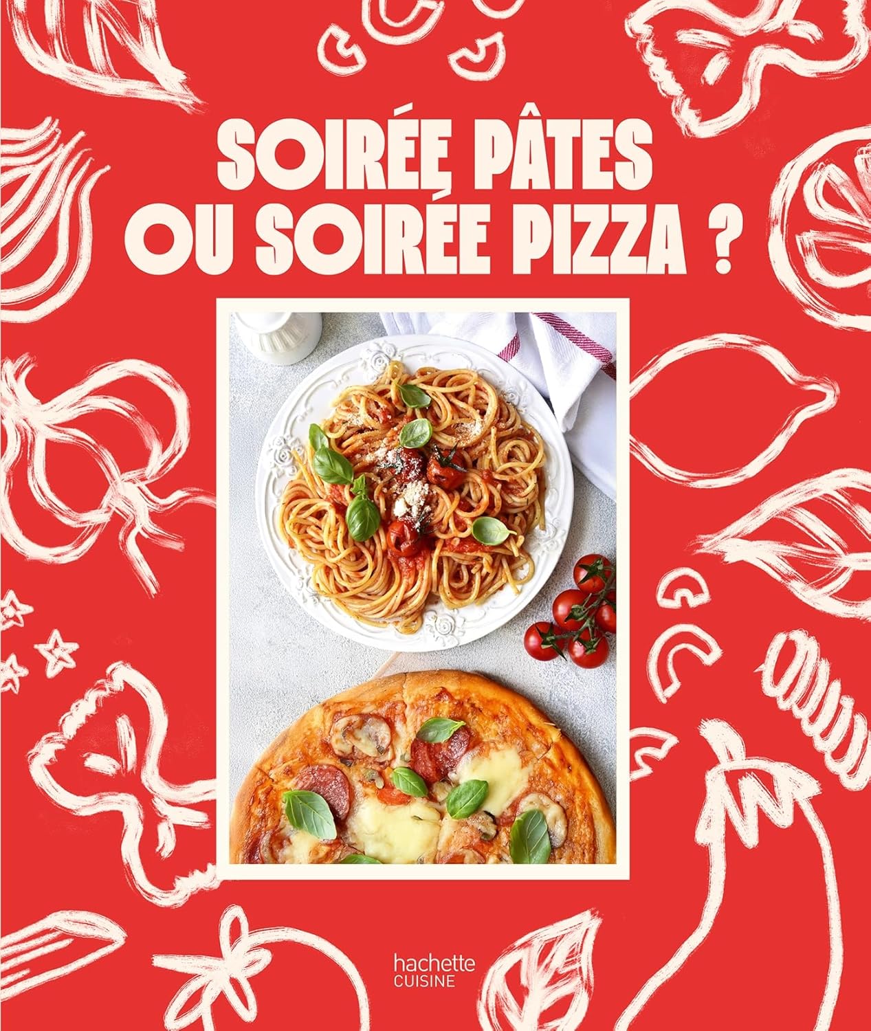 Soirée pâtes ou soirée pizza ? - Hachette Ed. - Livre de cuisine - - La Guilde Culinaire