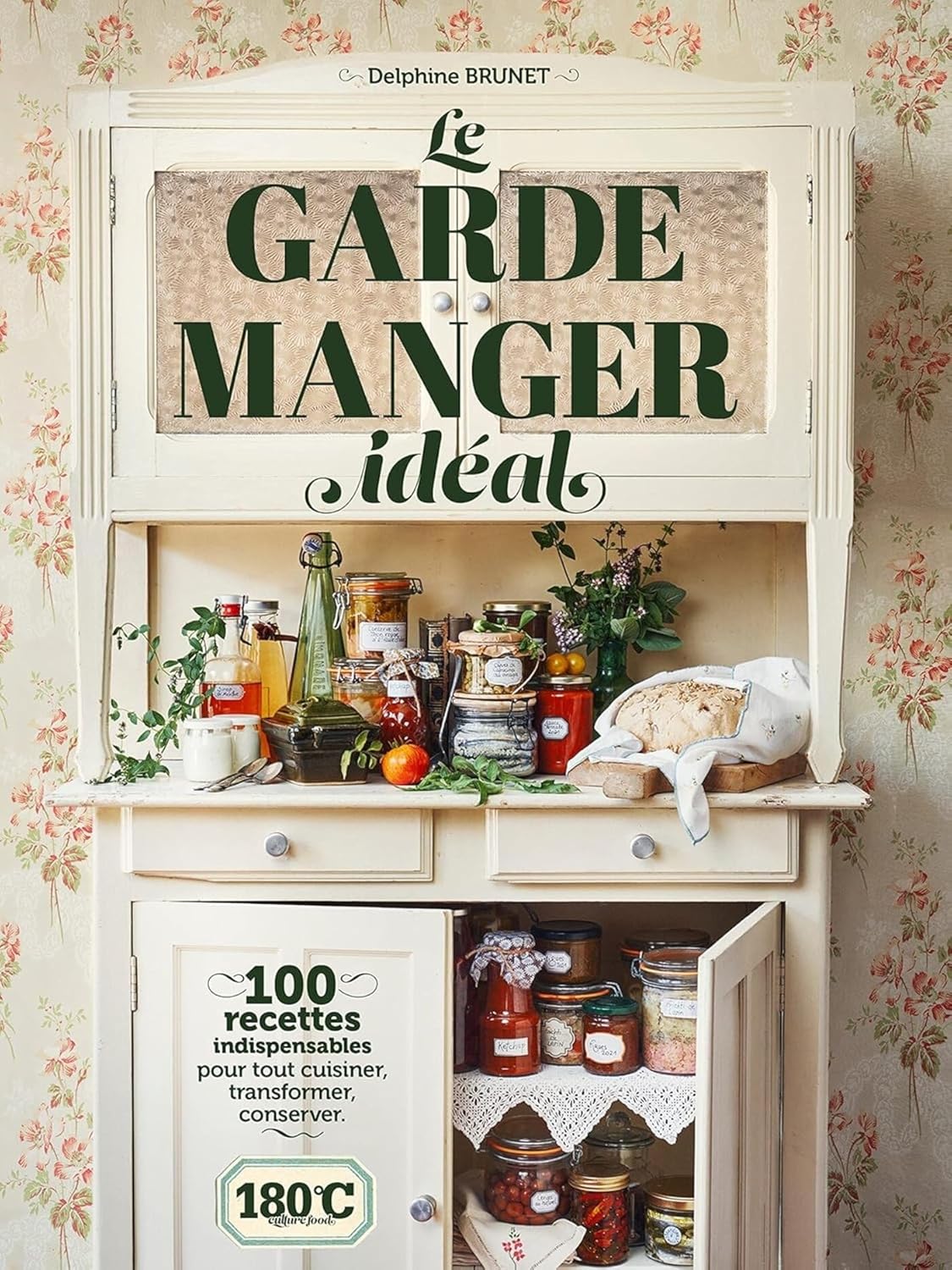 Le garde-manger idéal : 100 recettes indispensables pour tout cuisiner, transformer, conserver - Hachette Ed. - Livre de cuisine - - La Guilde Culinaire