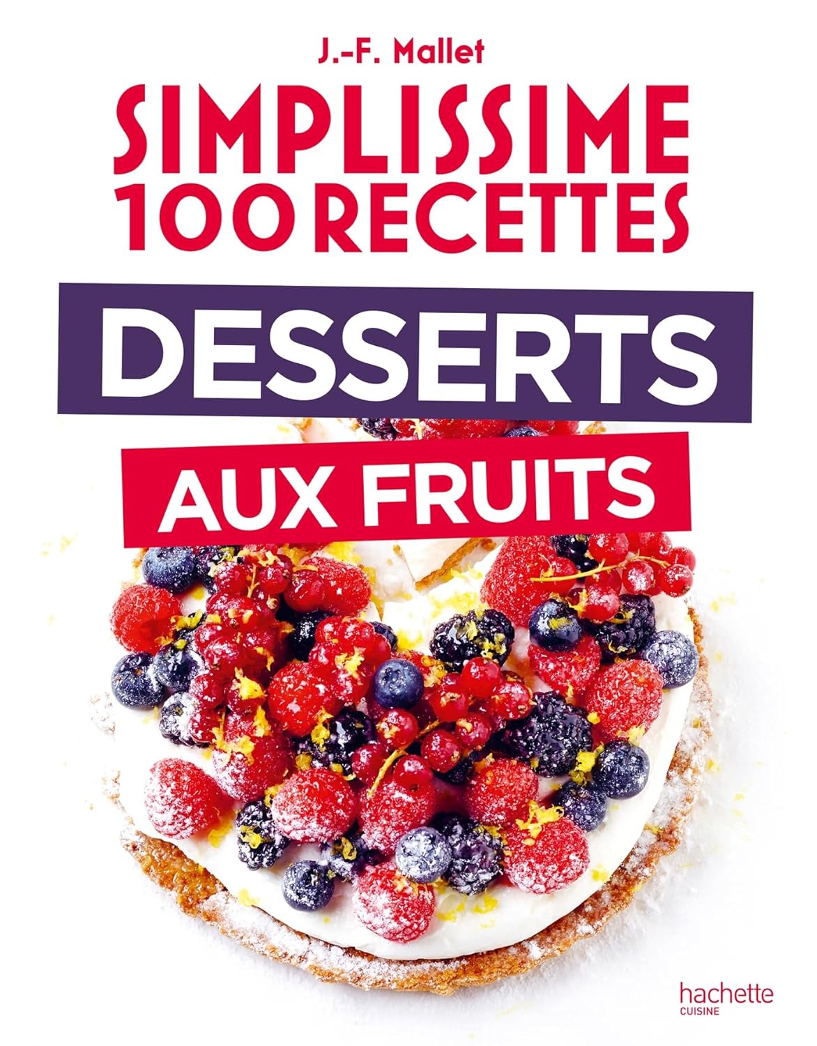 Simplissime : Desserts aux fruits - Hachette Ed. - Livre de cuisine - - La Guilde Culinaire