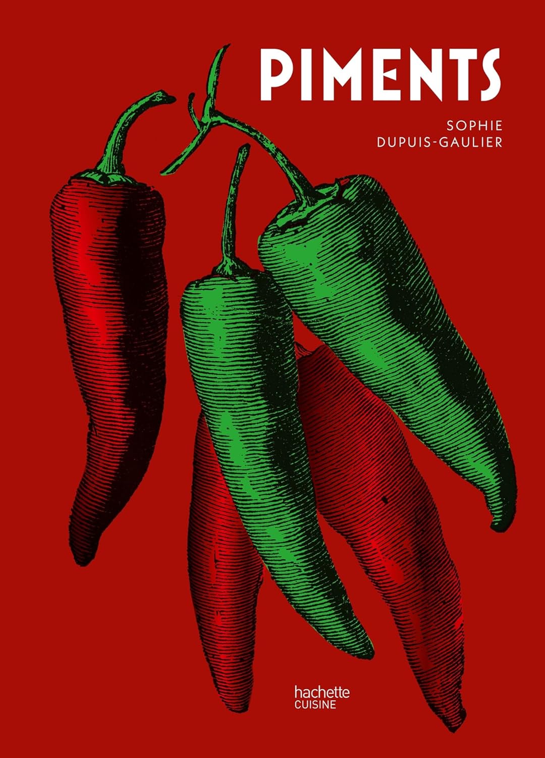 Piments - Hachette Ed. - Livre de cuisine - - La Guilde Culinaire