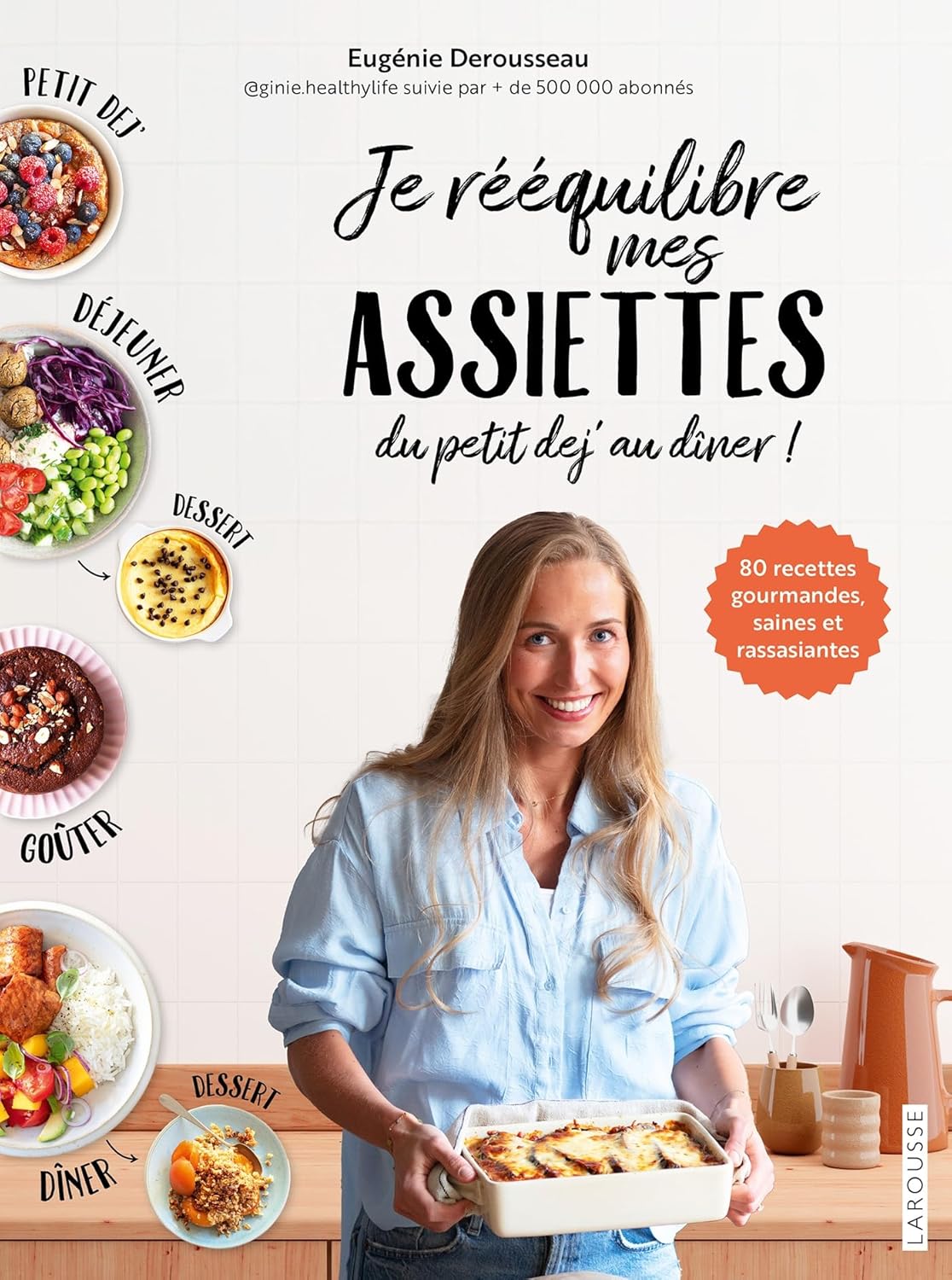 Je rééquilibre mes assiettes du petit déj' au dîner - Larousse Ed. - Livre de cuisine - - La Guilde Culinaire