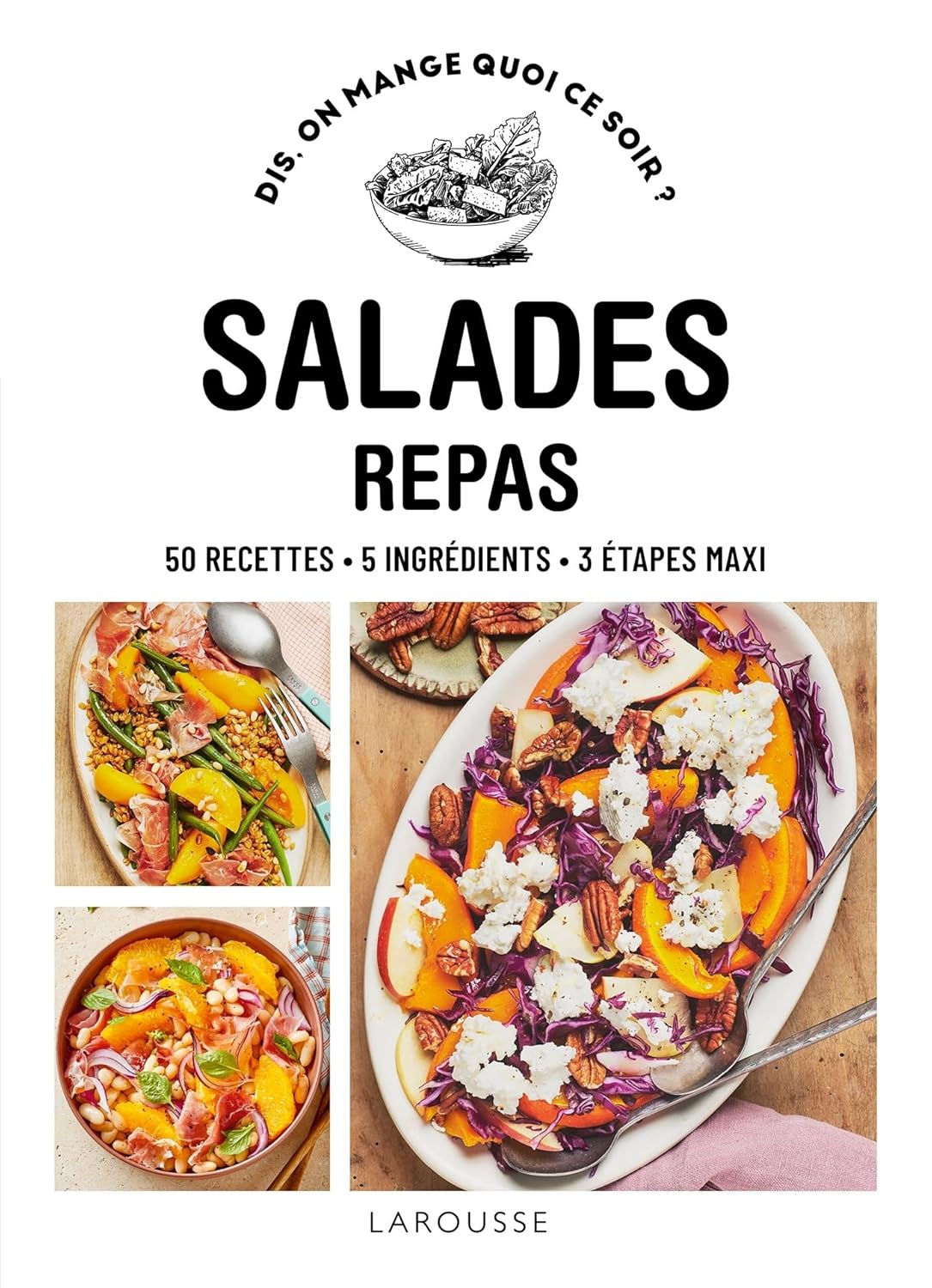 Salades repas - Larousse Ed. - Livre de cuisine - - La Guilde Culinaire
