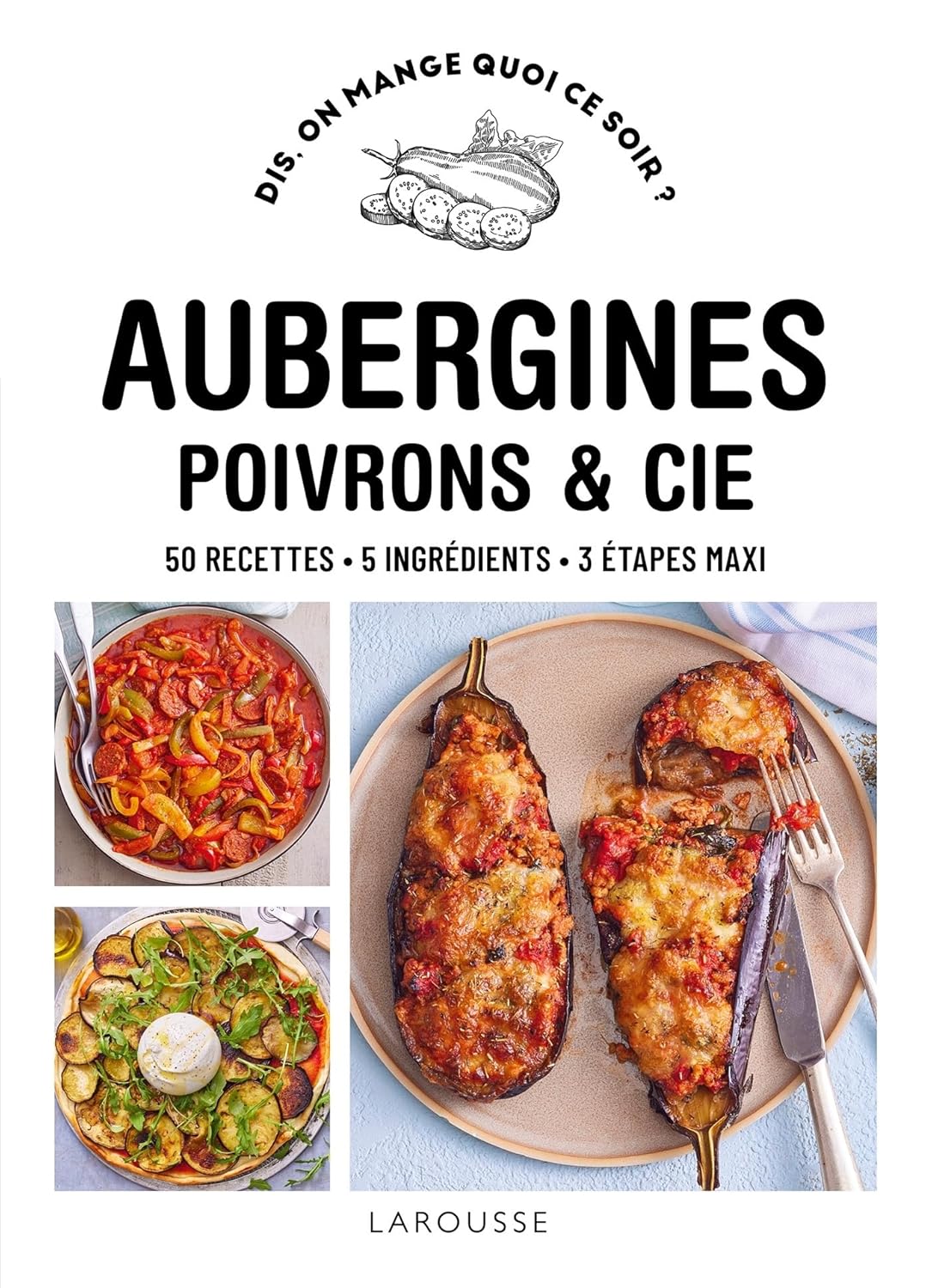 Aubergines, poivrons & Cie - Larousse Ed. - Livre de cuisine - - La Guilde Culinaire