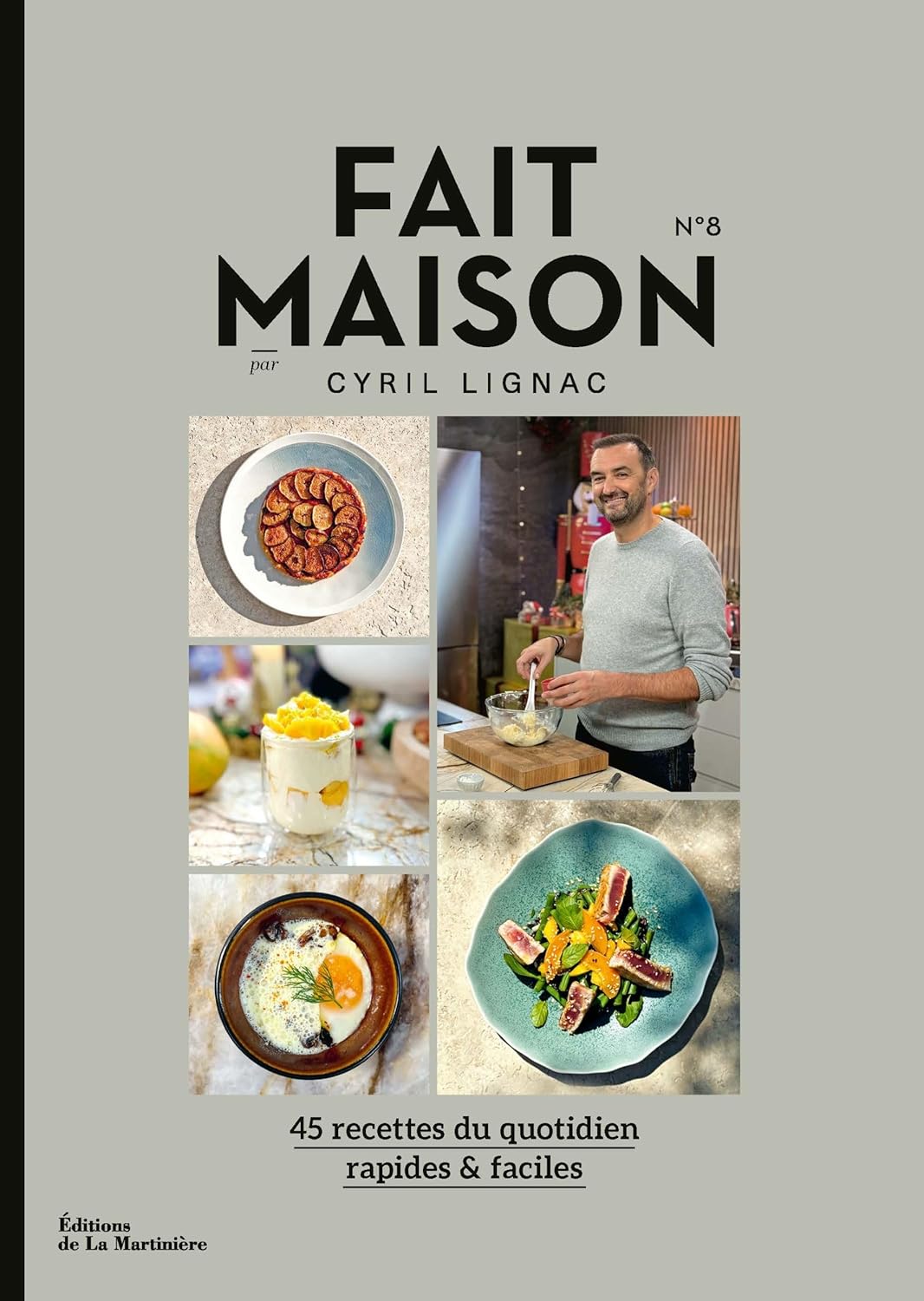 Fait maison n°8 par Cyril Lignac - De La Martinière Ed. - Livre de cuisine - - La Guilde Culinaire