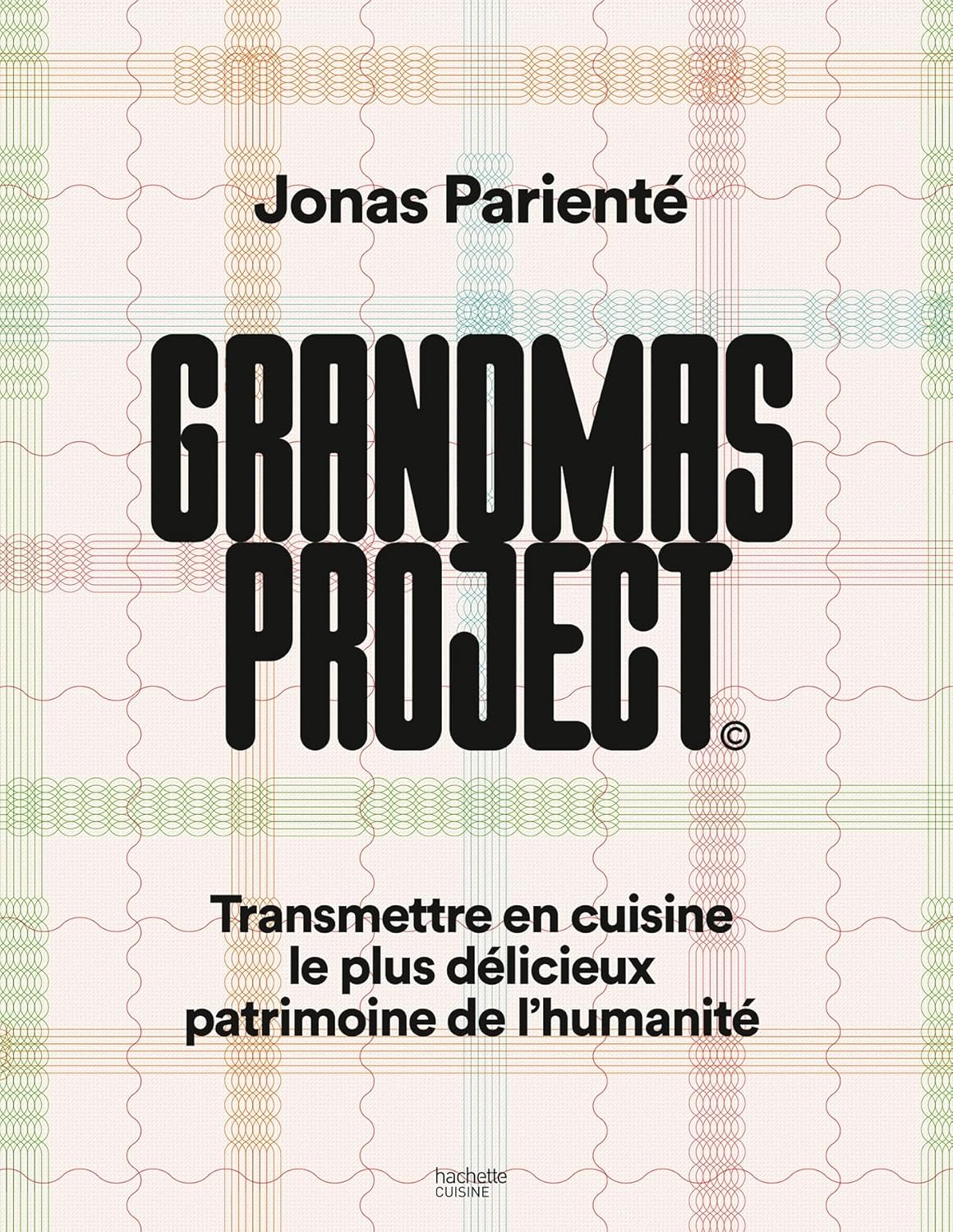Grandmas project ! - Hachette Ed. - Livre de cuisine - - La Guilde Culinaire