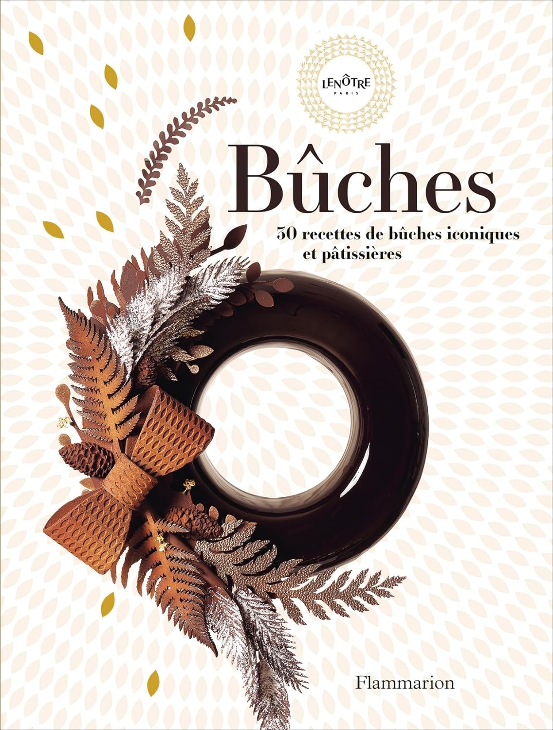 Bûches : 30 recettes de bûches iconiques et pâtissières - Flammarion Ed. - Livre de boulangerie - - La Guilde Culinaire