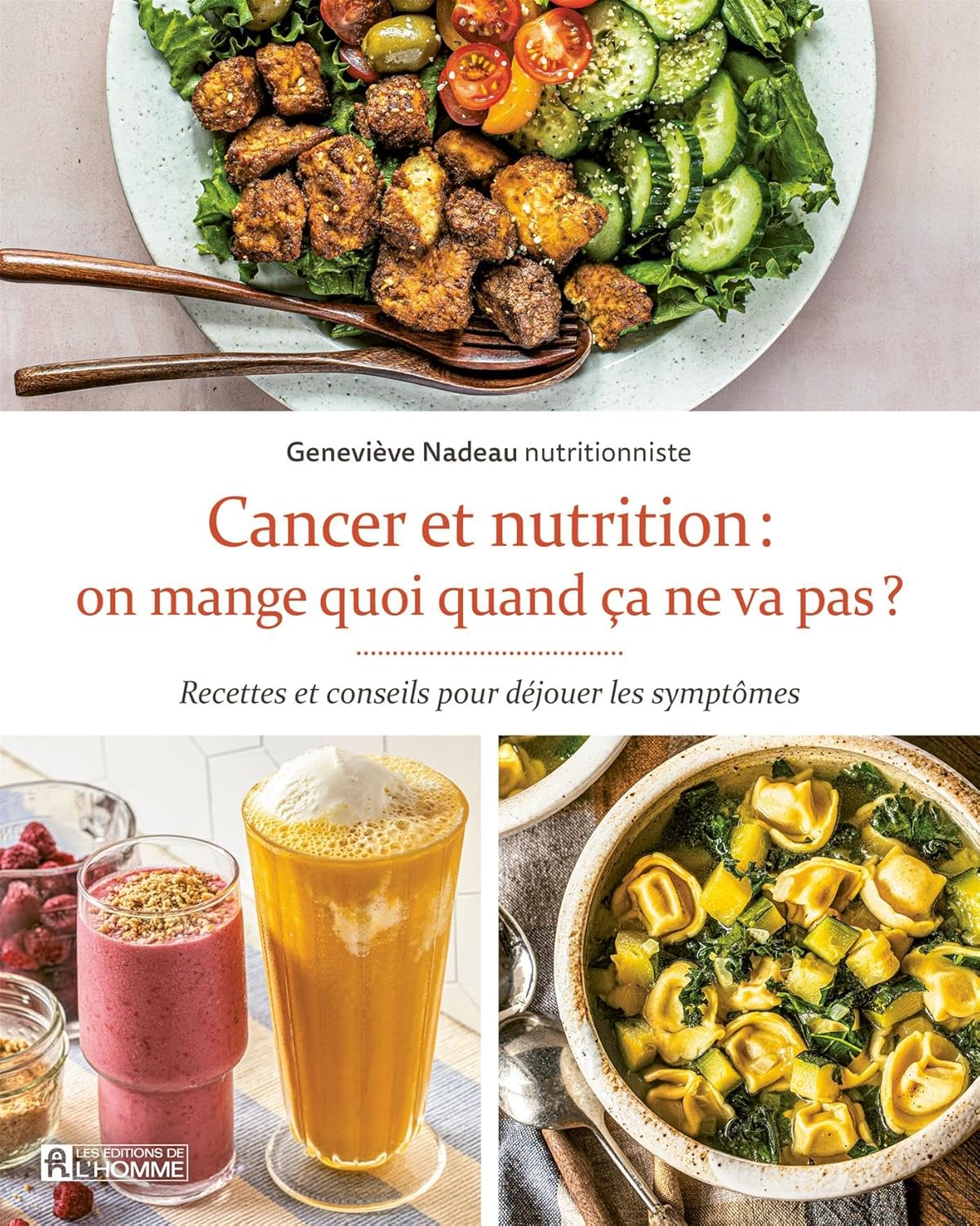 Cancer et nutrition: on mange quoi quand ça ne va pas ? - De L'Homme Ed. - Livre de cuisine - - La Guilde Culinaire