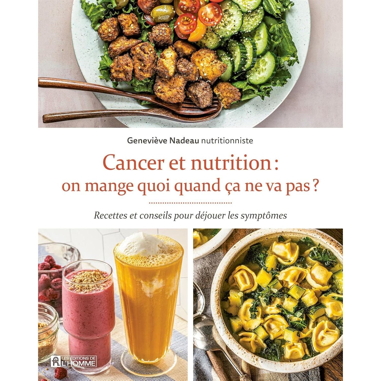 Cancer et nutrition: on mange quoi quand ça ne va pas ? - De L'Homme Ed. - Livre de cuisine - - La Guilde Culinaire