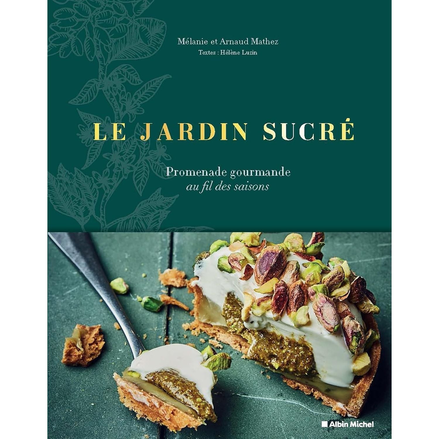 Le Jardin sucré - Albin Michel Ed. - Livre de cuisine - - La Guilde Culinaire