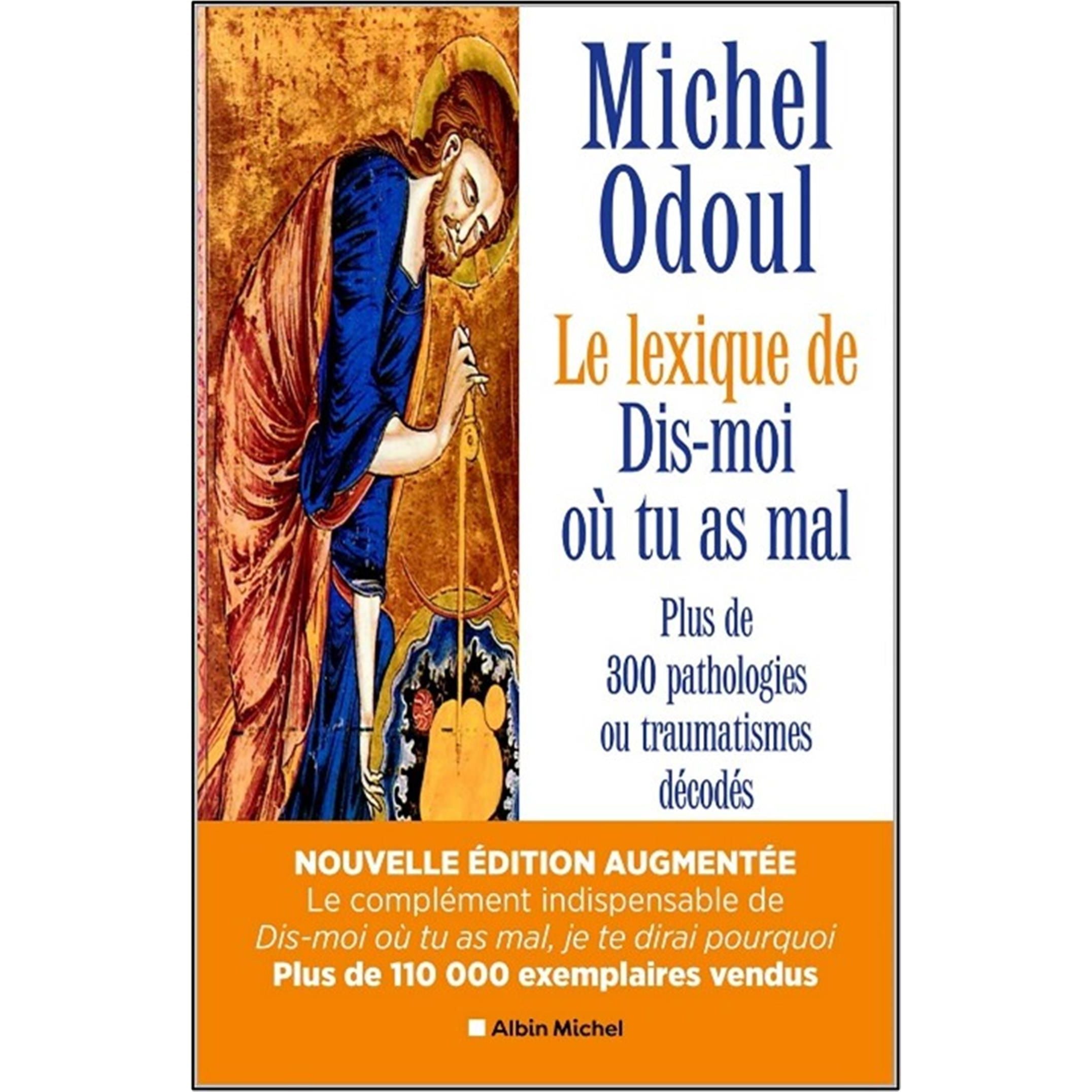 Le lexique de Dis-moi où tu as mal : Plus de 300 pathologies ou traumatismes décodés ! - Albin Michel Ed. - Livre santé - - La Guilde Culinaire