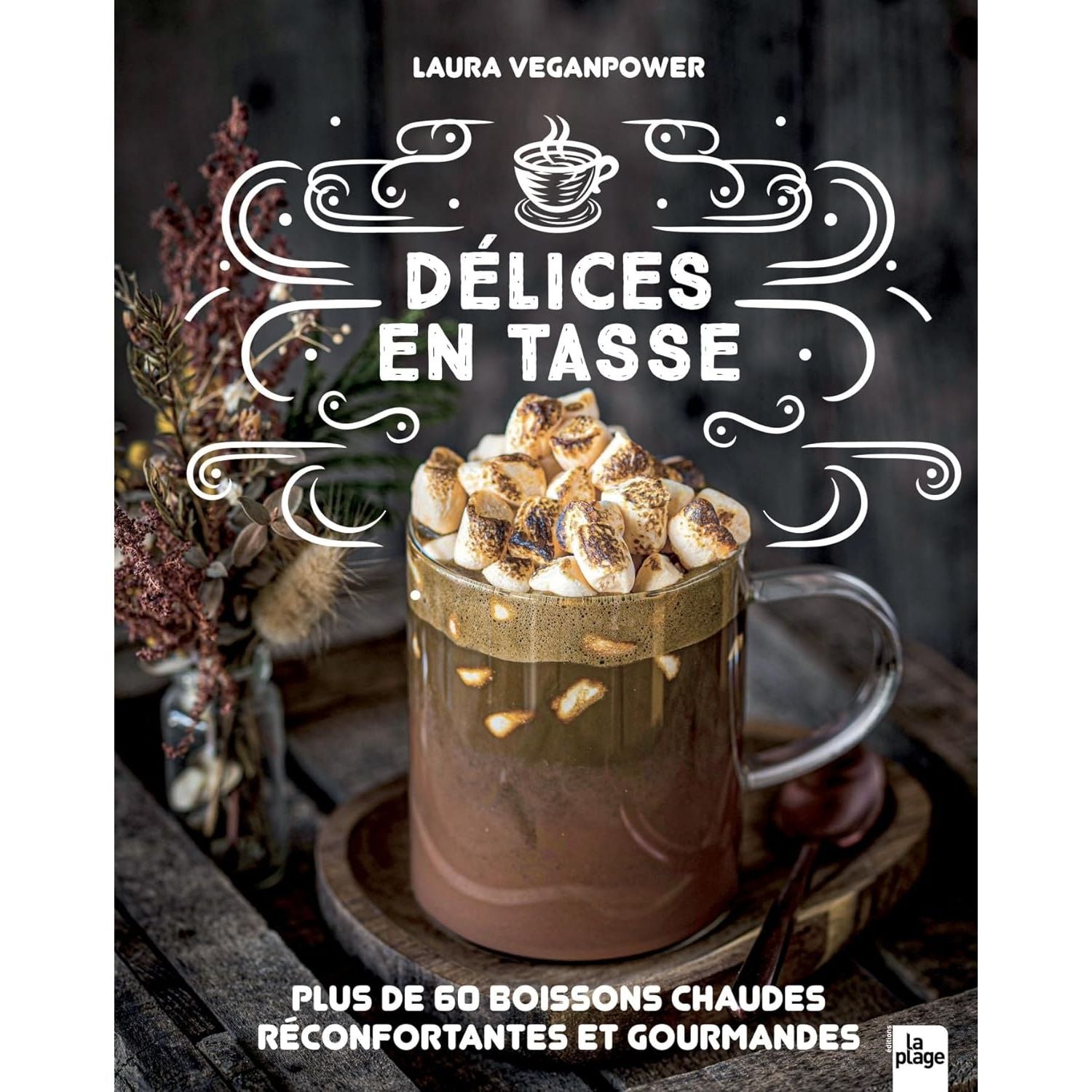 Délices en tasse - La Plage Ed. - Livre de cuisine - - La Guilde Culinaire