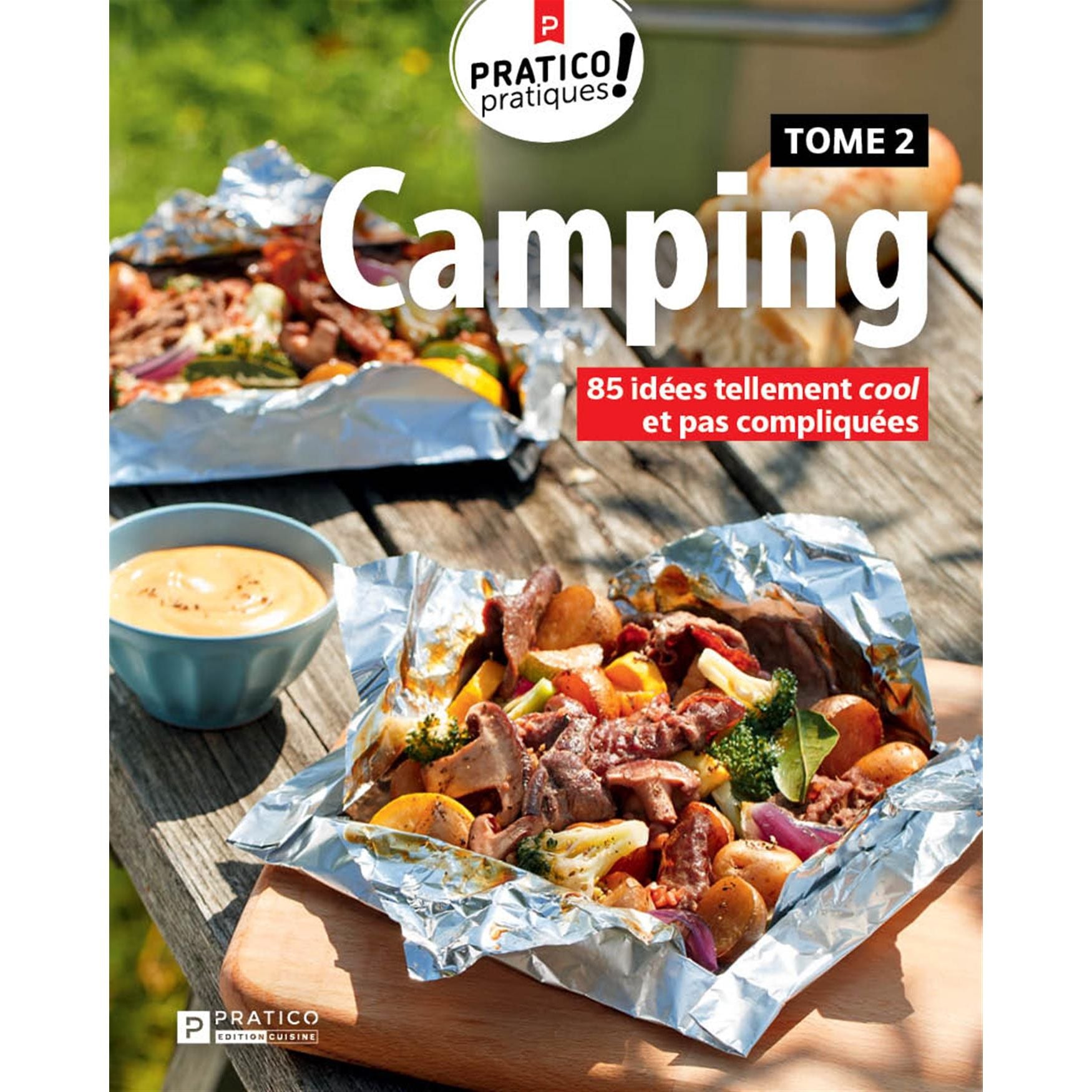 Camping, tome 2 ! - Pratico Ed. - Livre de cuisine - - La Guilde Culinaire