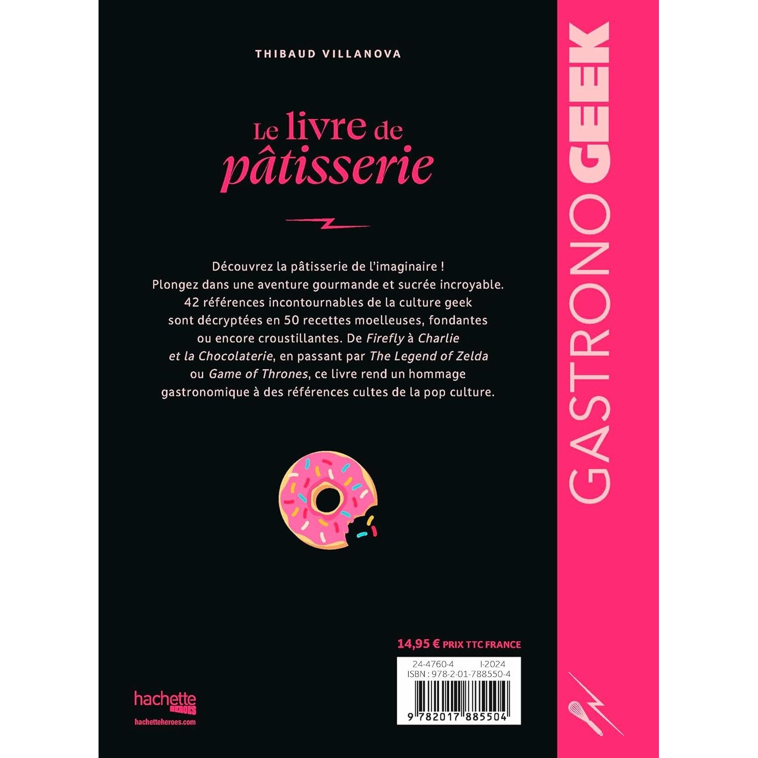 Gastronogeek - : Mini-Gastronogeek - Le livre de pâtisserie ! - Hachette Ed. - Livre de pâtisserie - - La Guilde Culinaire
