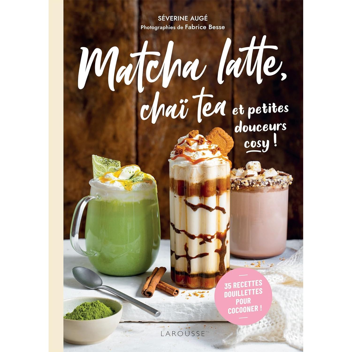 Matcha latte, chaï tea et petites douceurs cosy ! ! - Larousse Ed. - Livre de cuisine - - La Guilde Culinaire