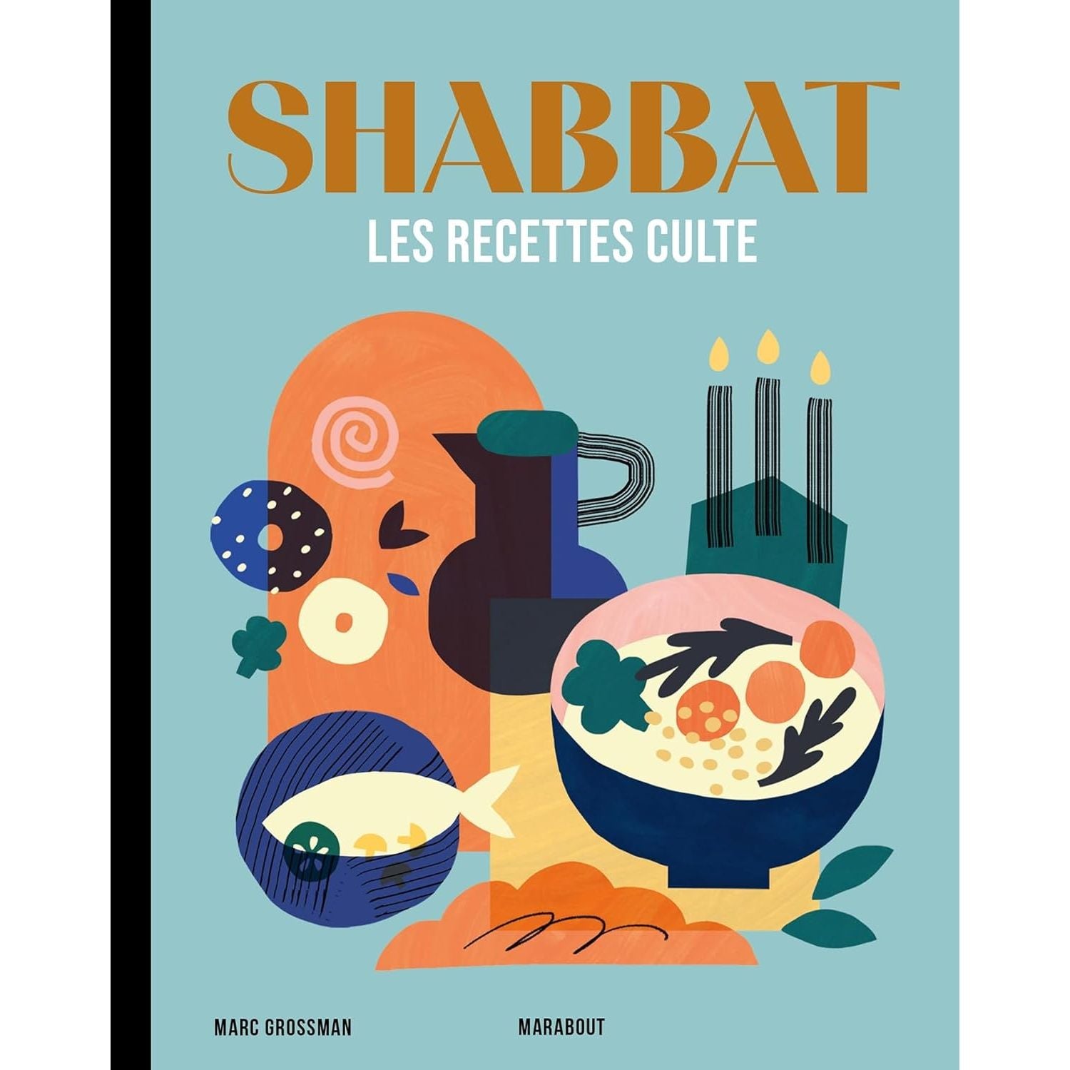 Les recettes culte - Shabbat - Marabout - Livre de cuisine - - La Guilde Culinaire