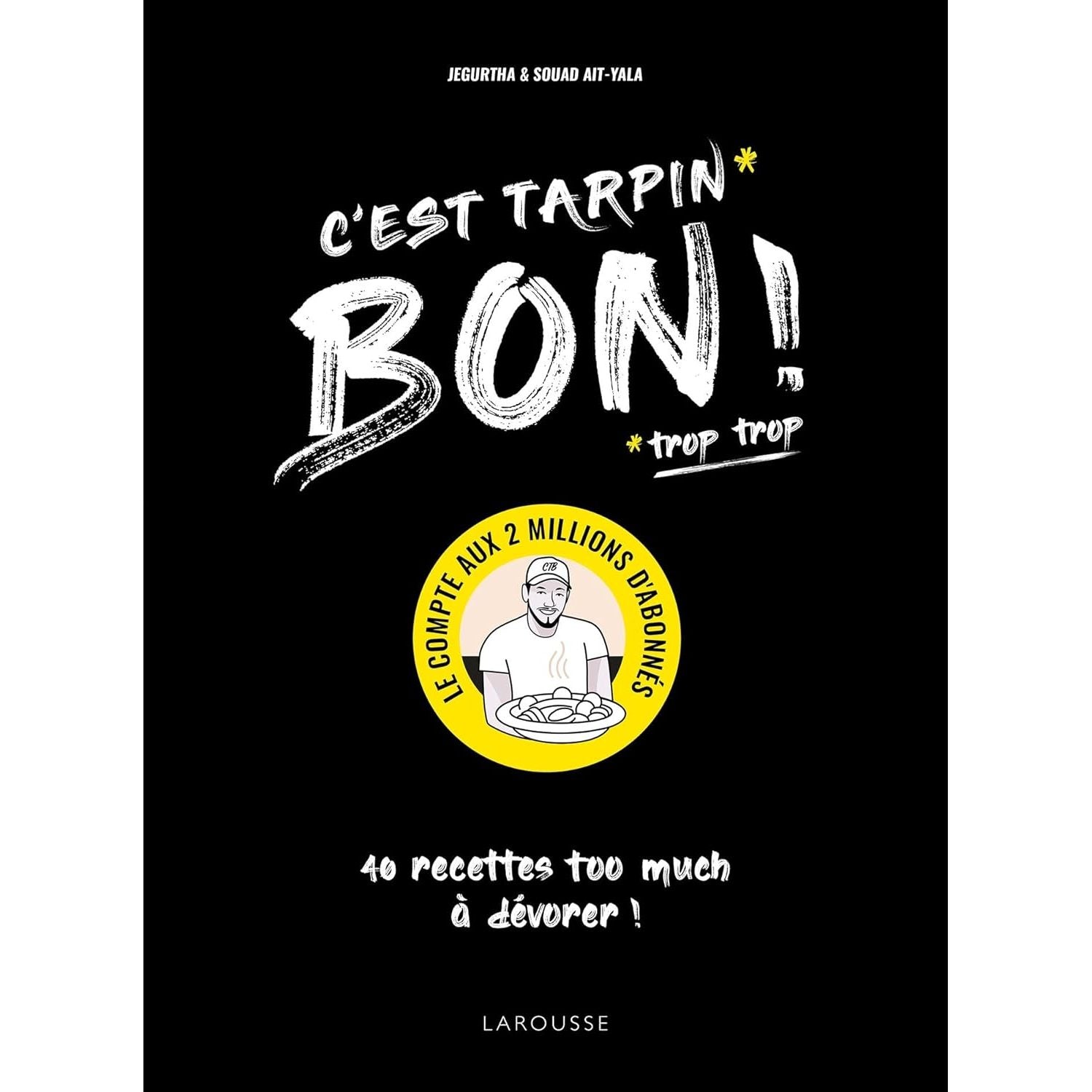 C'est tarpin bon ! ! - Larousse Ed. - Livre de cuisine - - La Guilde Culinaire