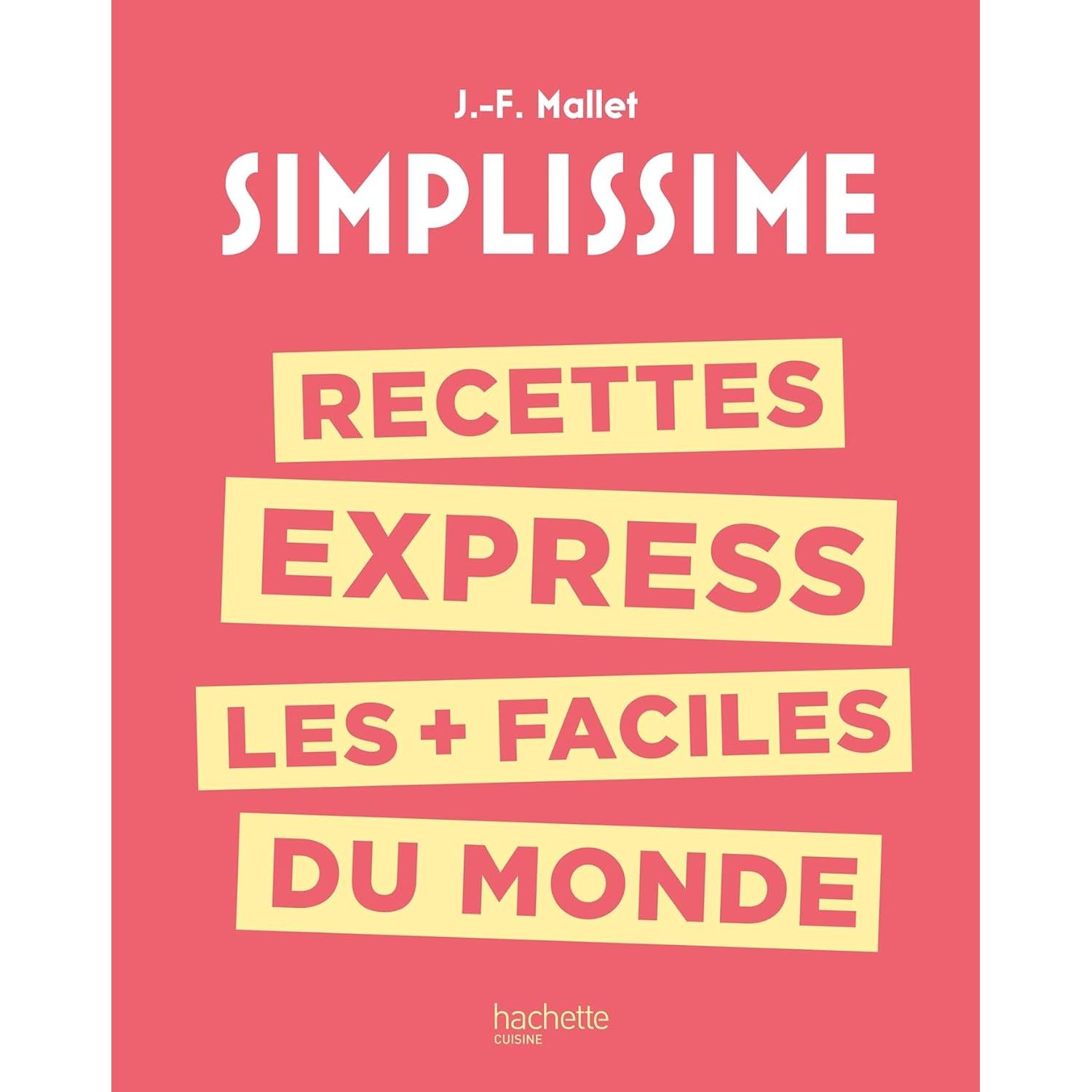 Simplissime : Recettes express les + faciles du monde - Hachette Ed. - Livre de cuisine - - La Guilde Culinaire
