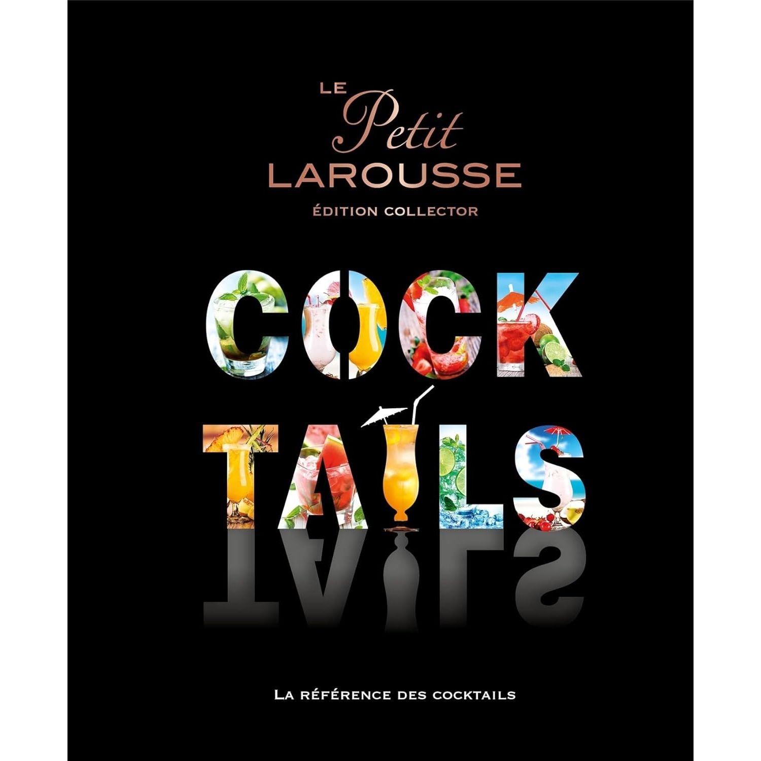 Le Petit Larousse des Cocktails - Larousse Ed. - Livre d'alcool et boisson - - La Guilde Culinaire