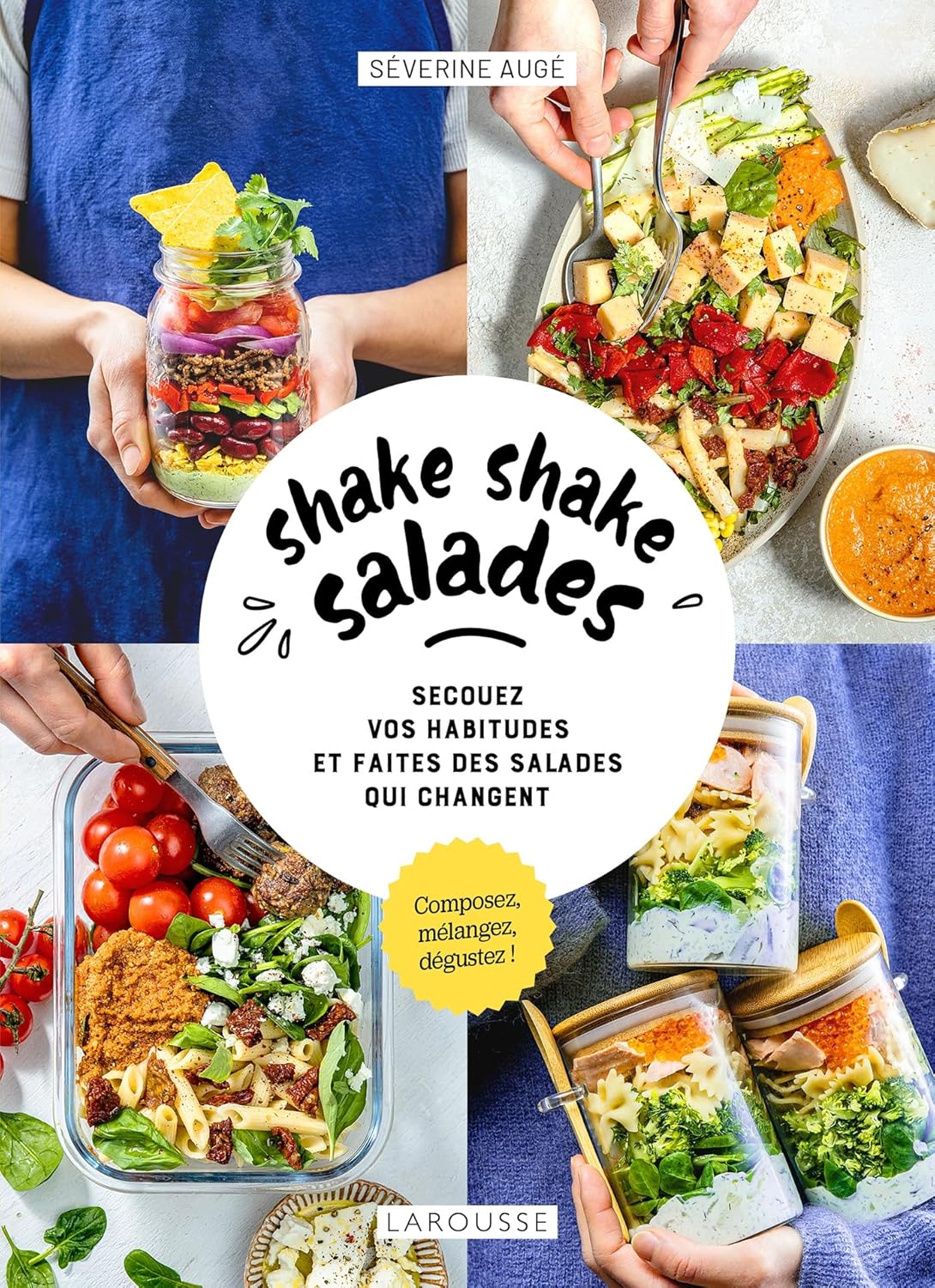 Shake shake salades - Larousse Ed. - Livre de cuisine - - La Guilde Culinaire