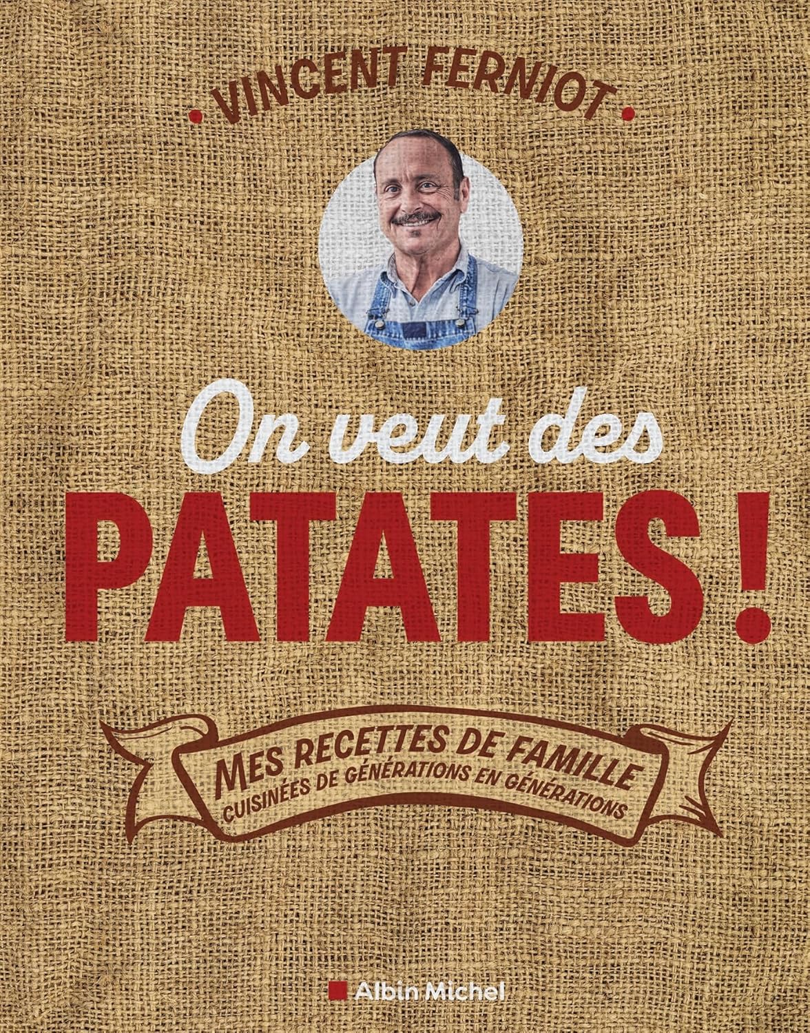 On veut des patates - Albin Michel Ed. - Livre de cuisine - - La Guilde Culinaire