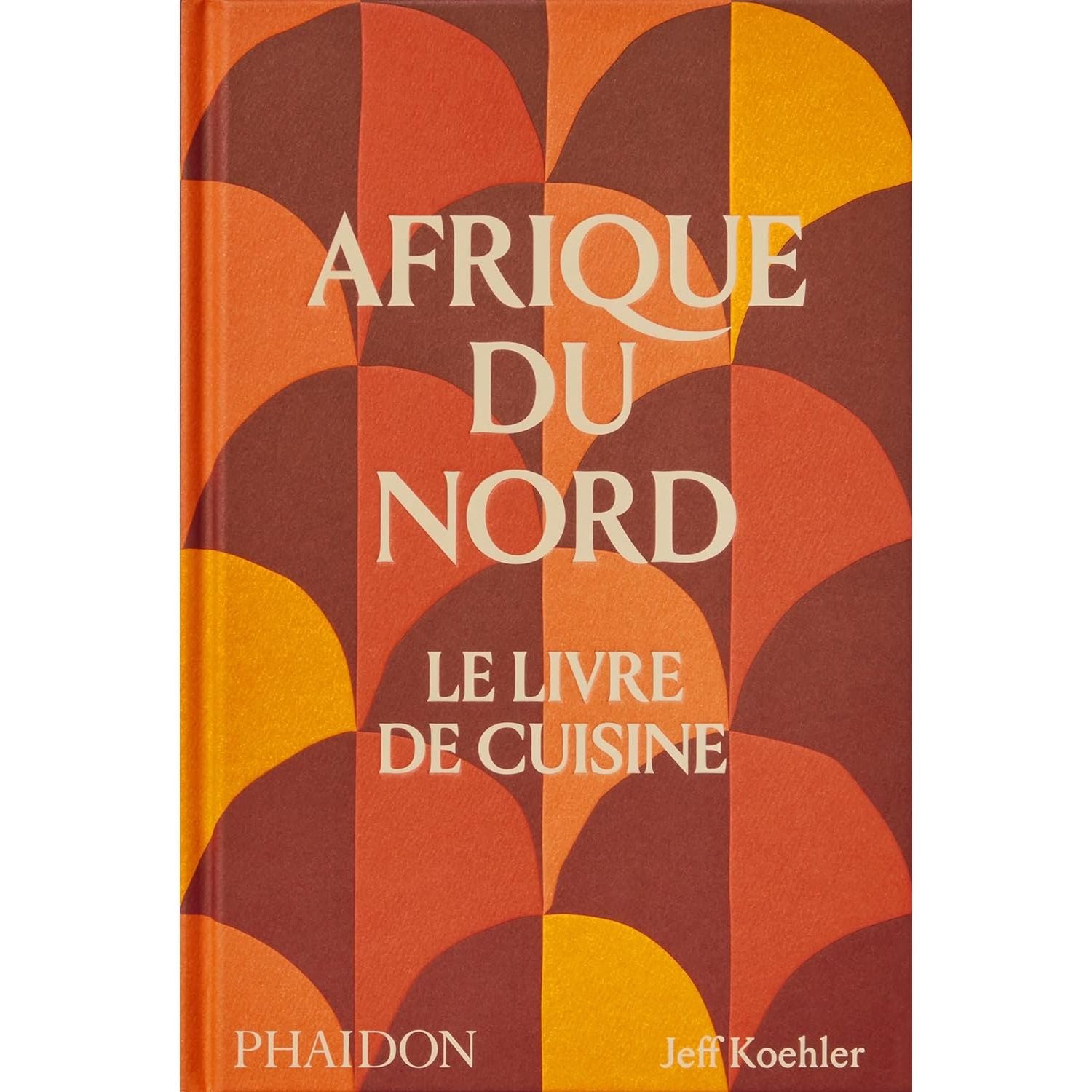 Afrique du nord : Le livre de Cuisine - Phaïdon - Livre de cuisine - - La Guilde Culinaire